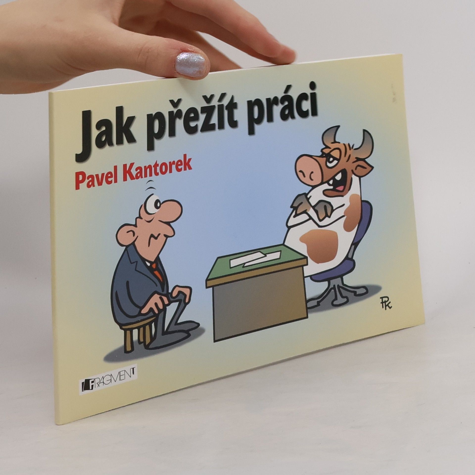 Pavel Kantorek Jak přežít práci