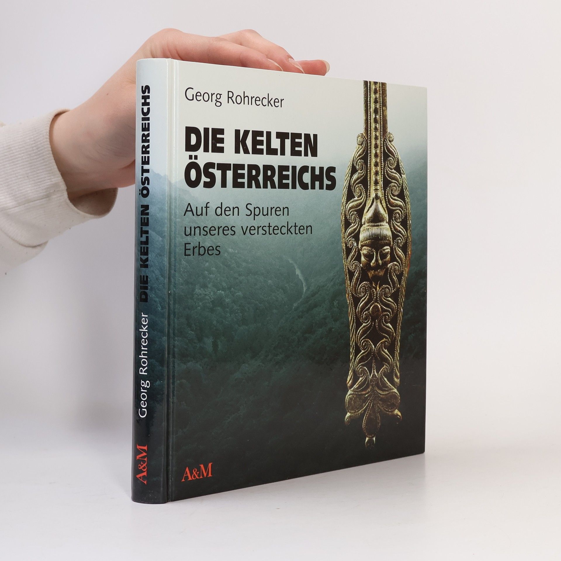 Georg Rohrecker Die Kelten Österreichs