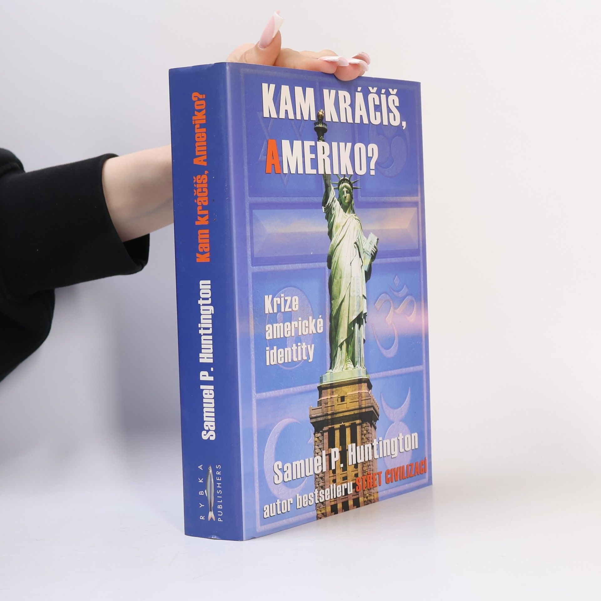 Samuel Phillips Huntington Kam kráčíš, Ameriko? Krize americké identity