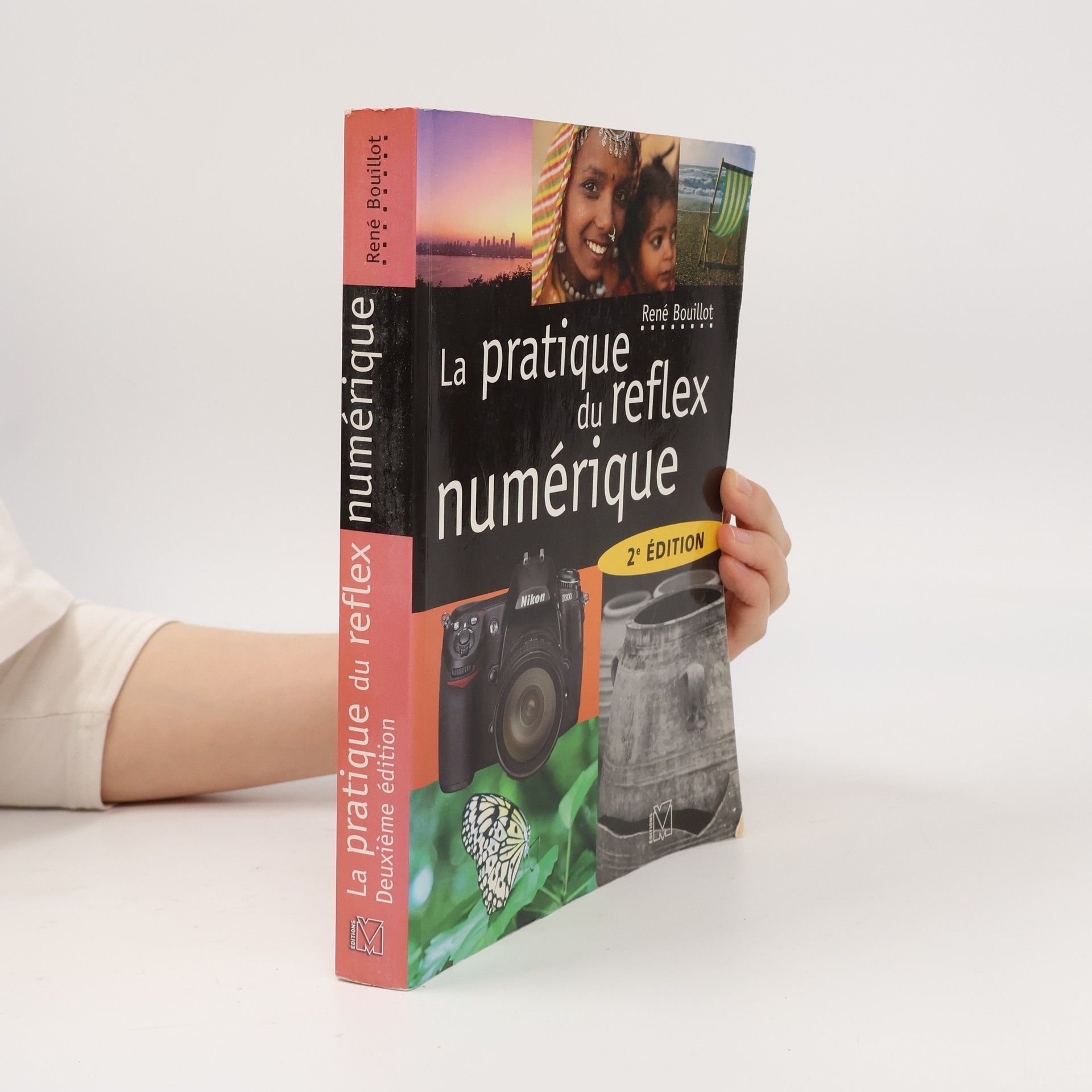 René Bouillot La pratique du reflex numérique - Deuxième édition