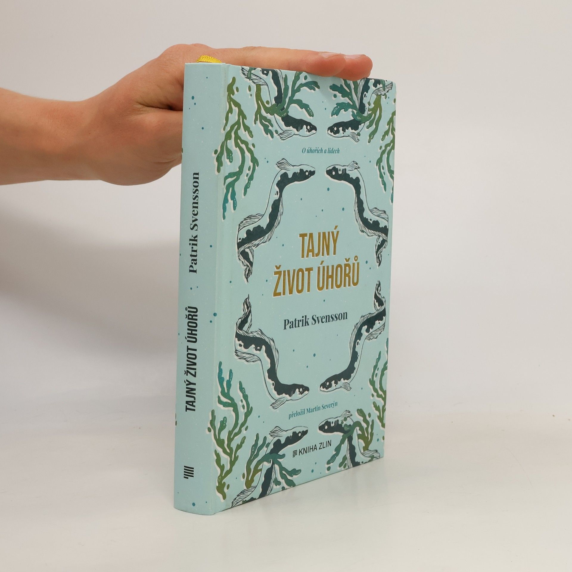 Patrik Svensson Tajný život úhořů : vyprávění o nejzáhadnější rybě na světě