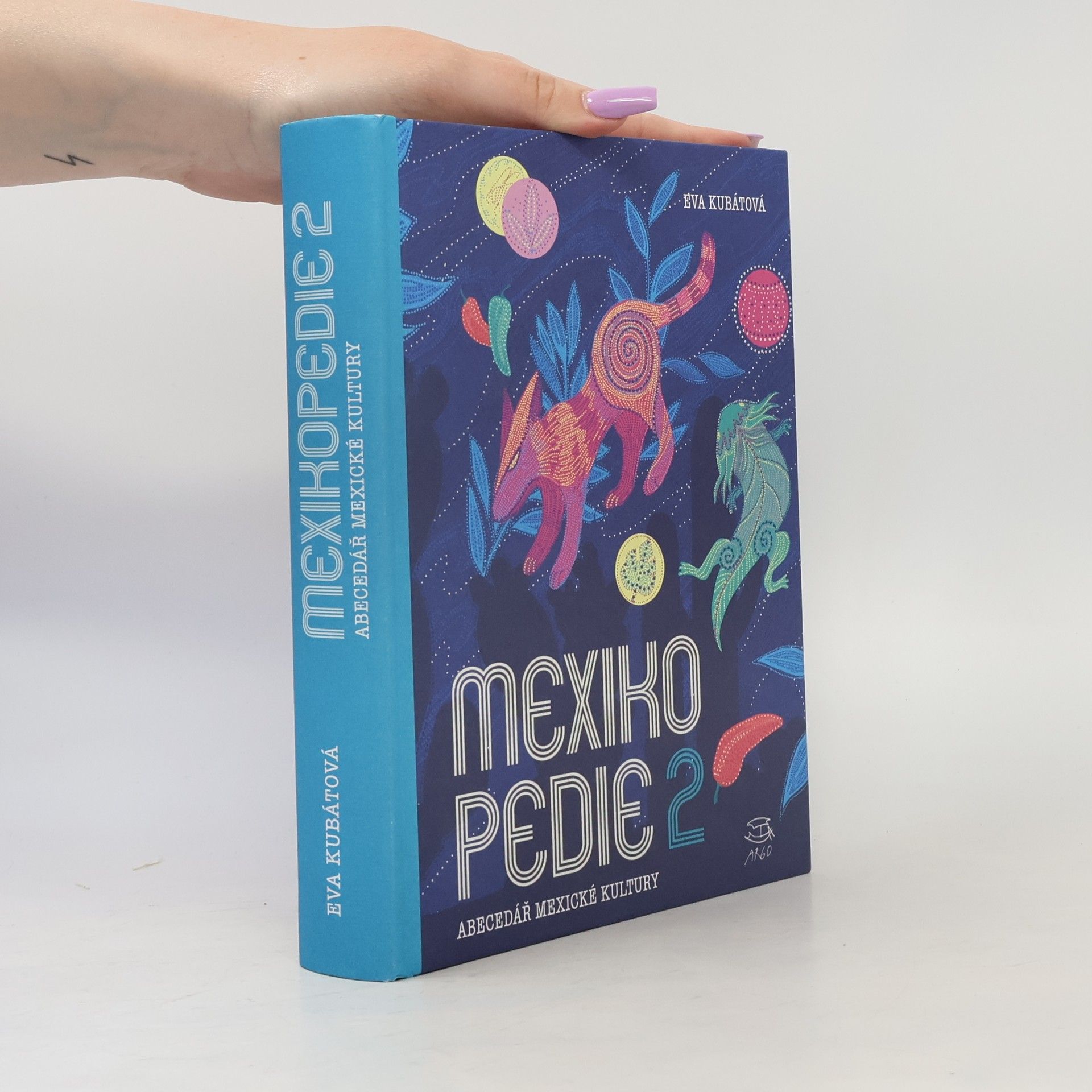 Eva Kubátová Mexikopedie 2. Abecedář mexické kultury