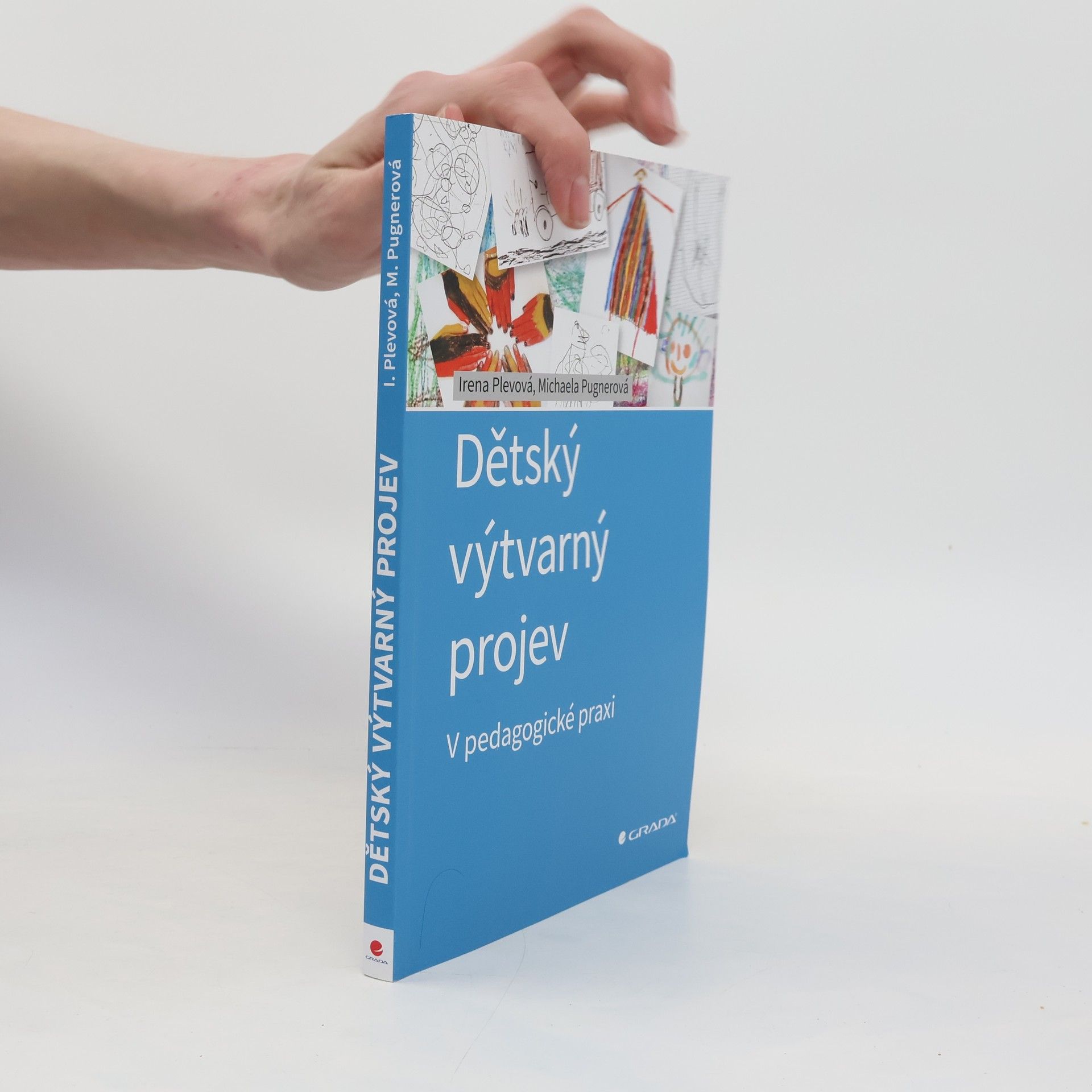 Irena Plevová Dětský výtvarný projev : v pedagogické praxi