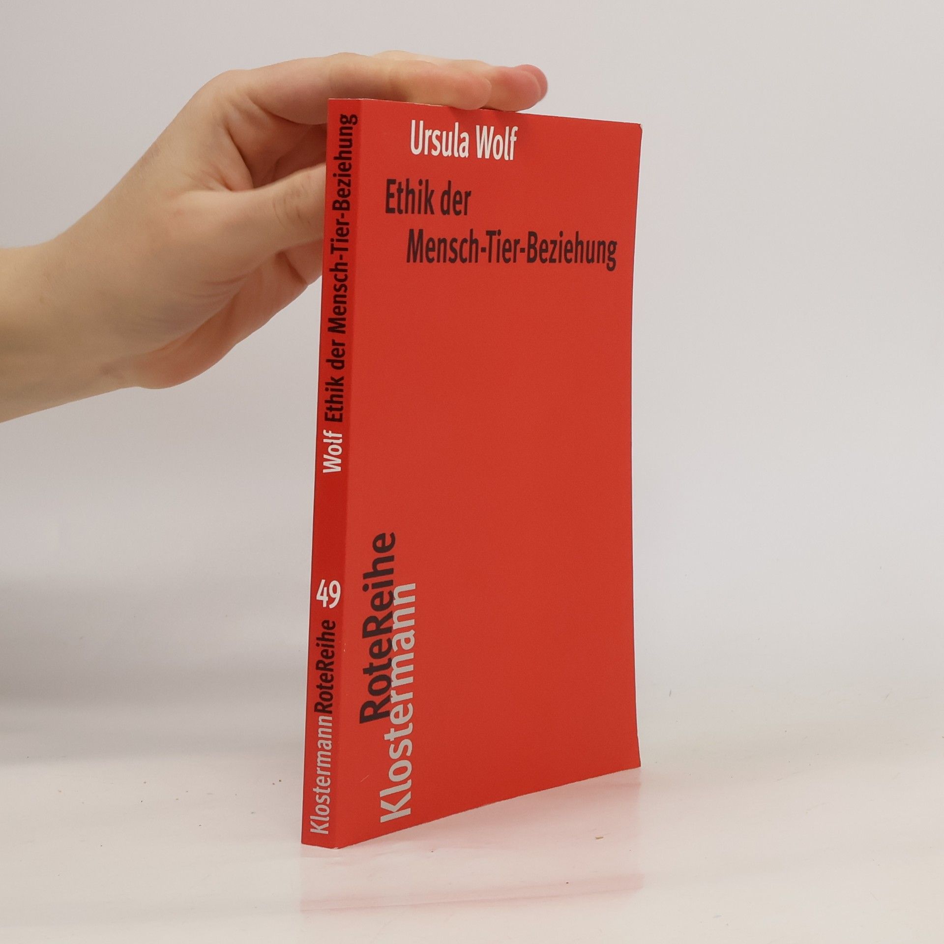 Ursula Wolf RoteReihe - 49: Ethik der Mensch-Tier-Beziehung