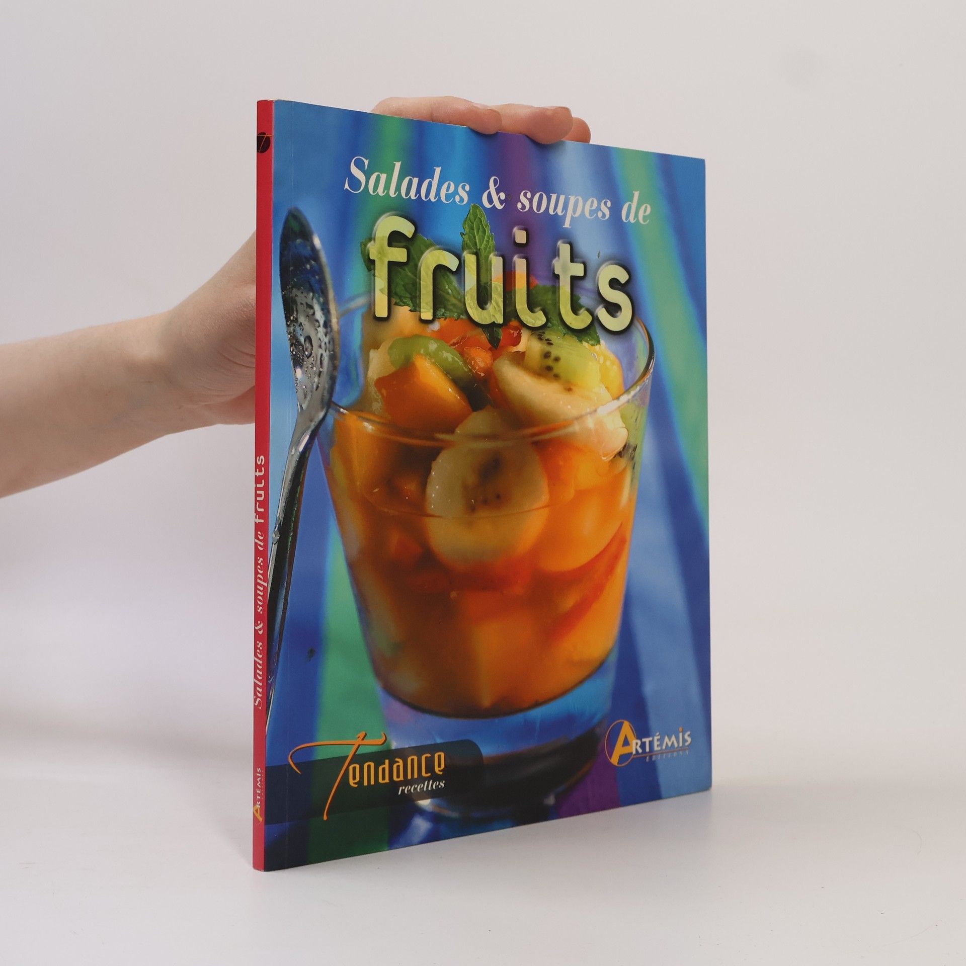 Collectif Salades et soupes de fruits (French Edition)