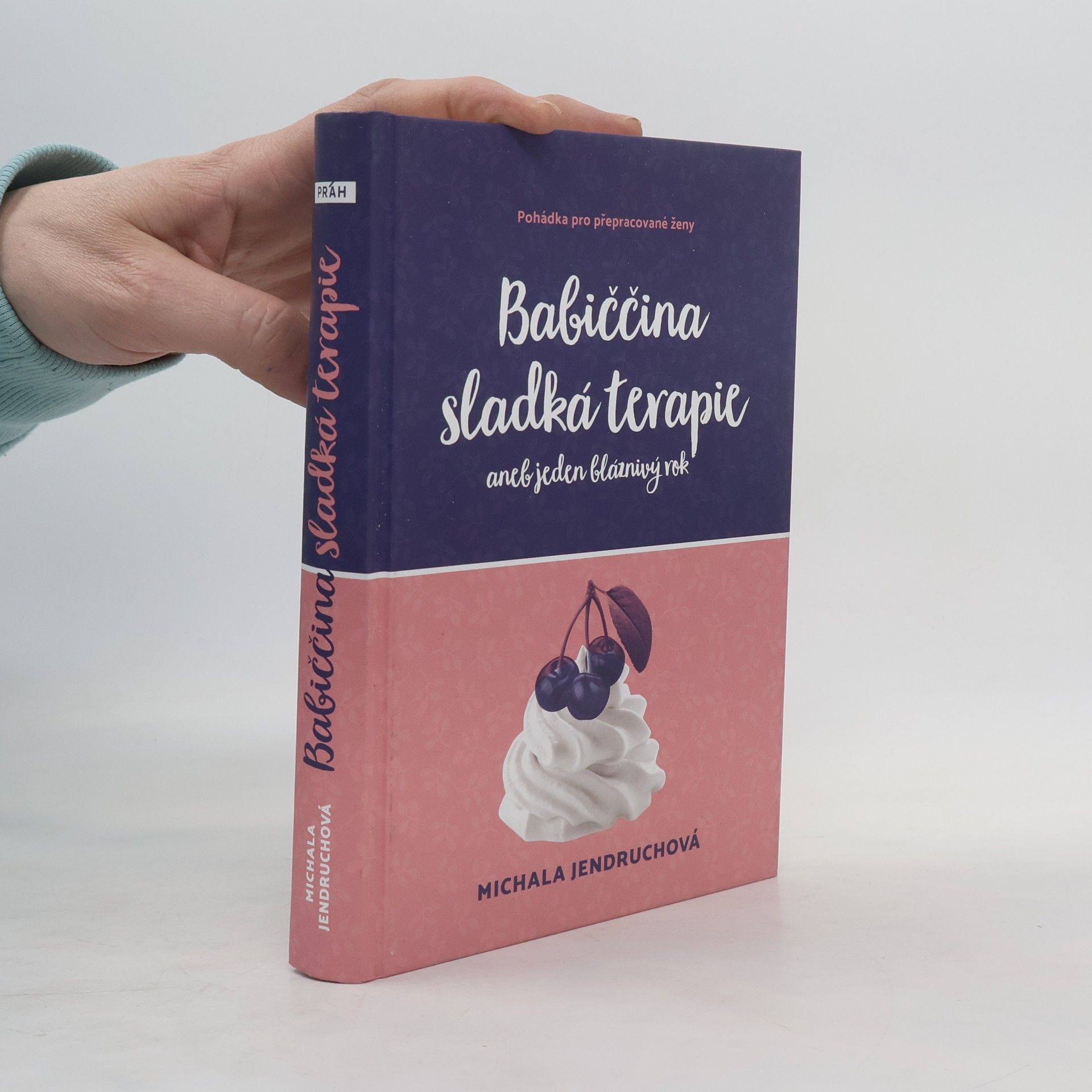 Michala Jendruchová Babiččina sladká terapie aneb jeden bláznivý rok