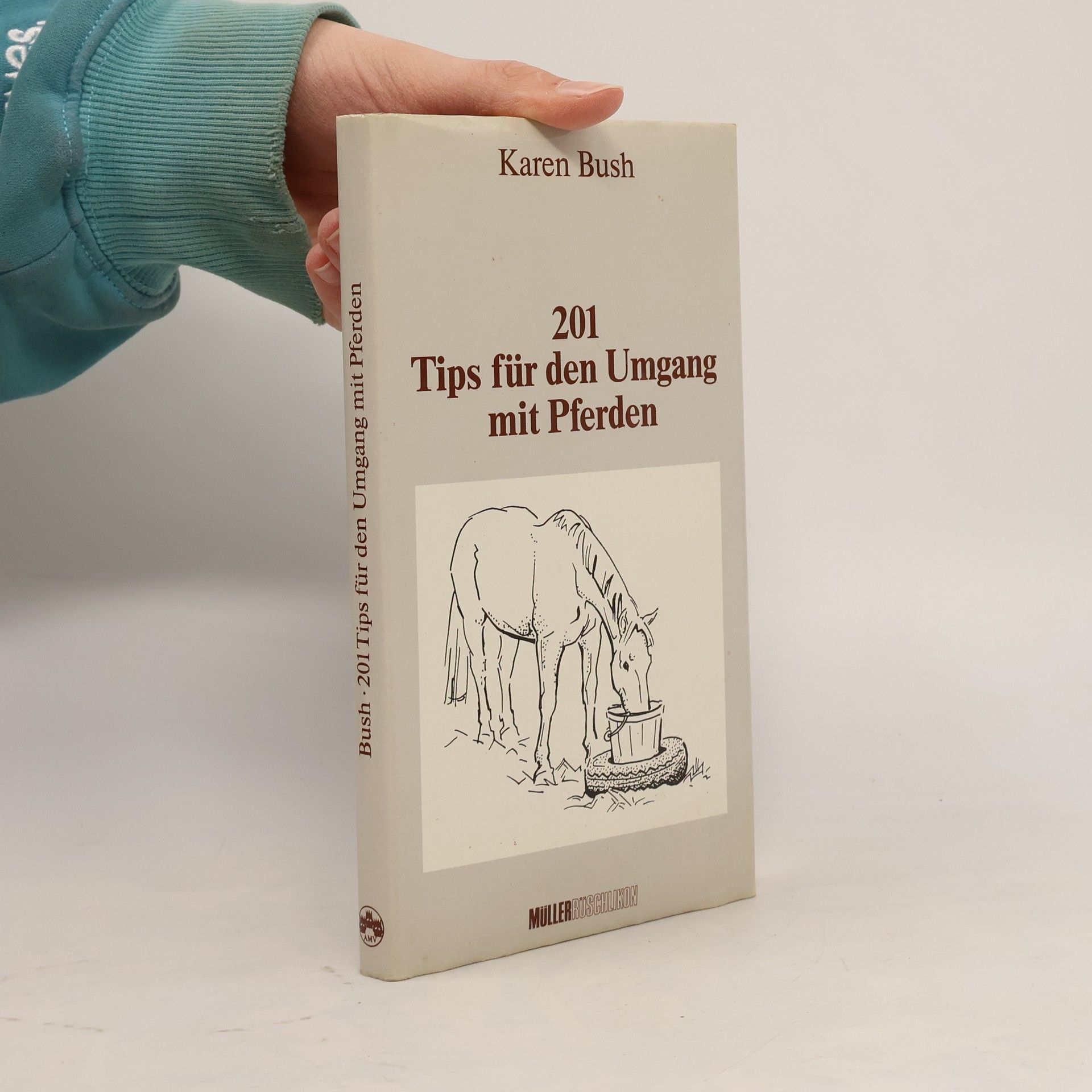 Karen Bush 201 Tips für den Umgang mit Pferden