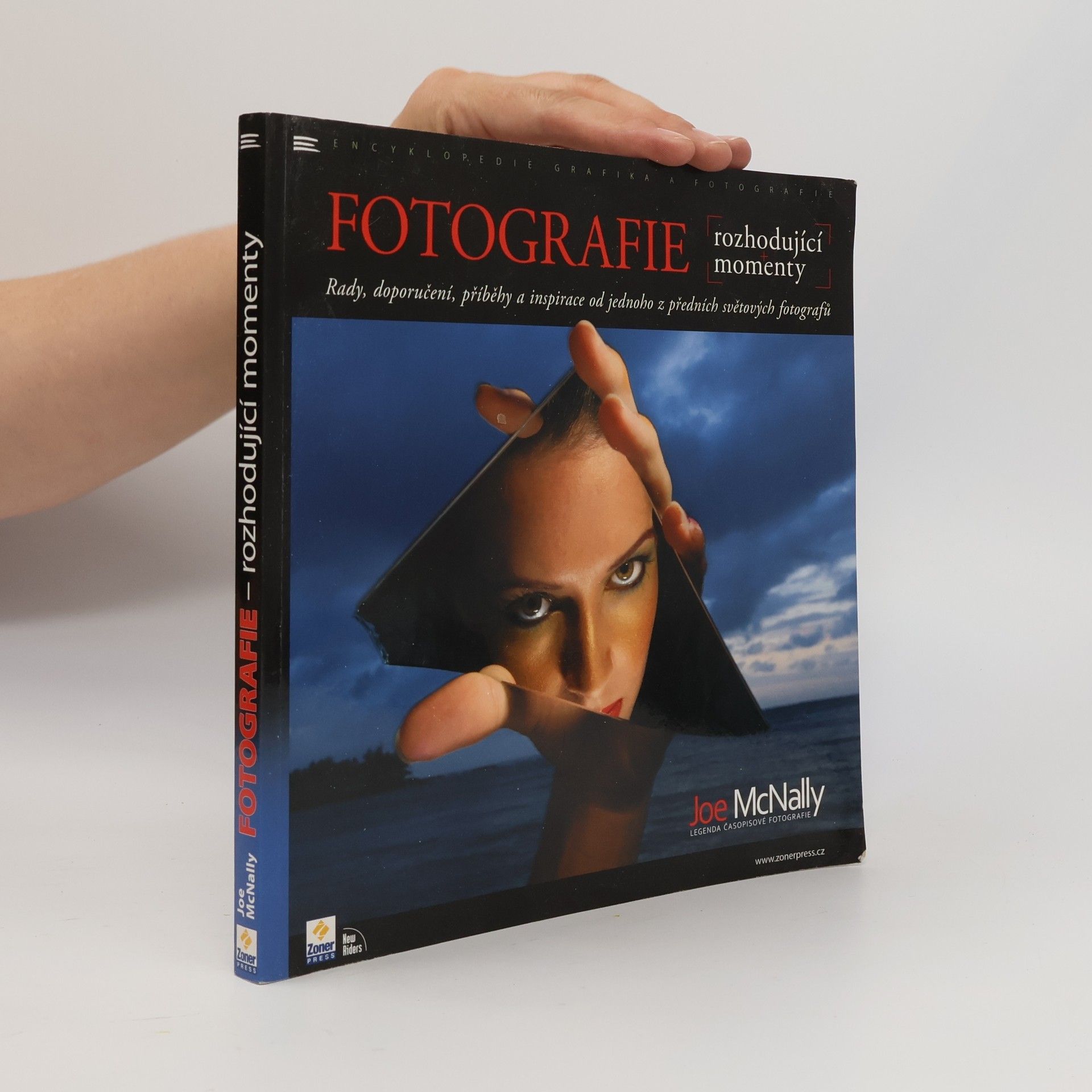 Fotografie - rozhodující momenty : rady, doporučení, příběhy a inspirace od jednoho z předních světových fotografů