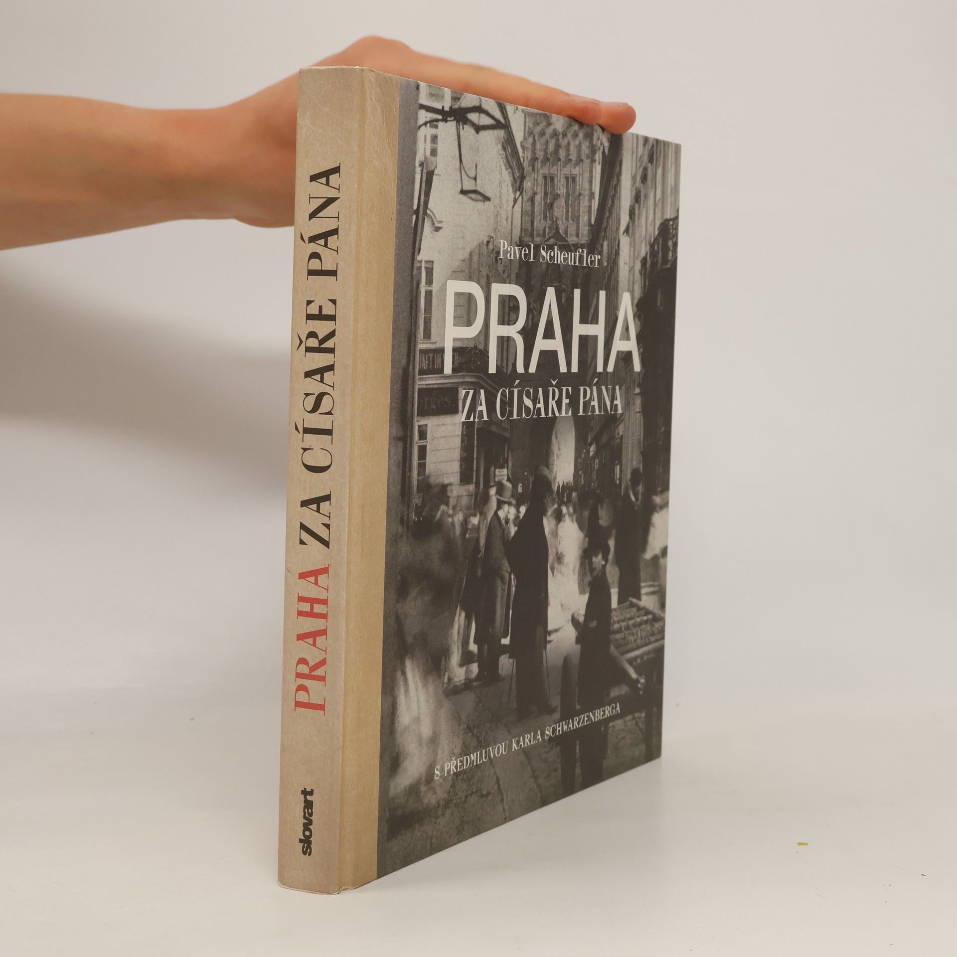 Praha za císaře pána. Staré fotografie vyprávějí