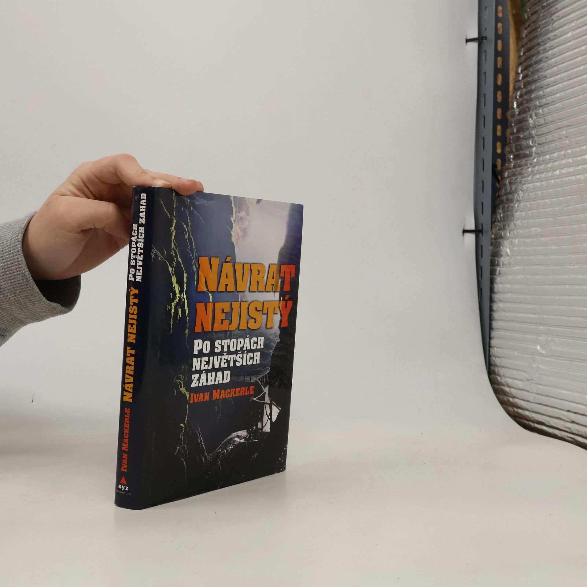 Ivan Mackerle Návrat nejistý. Po stopách největších záhad
