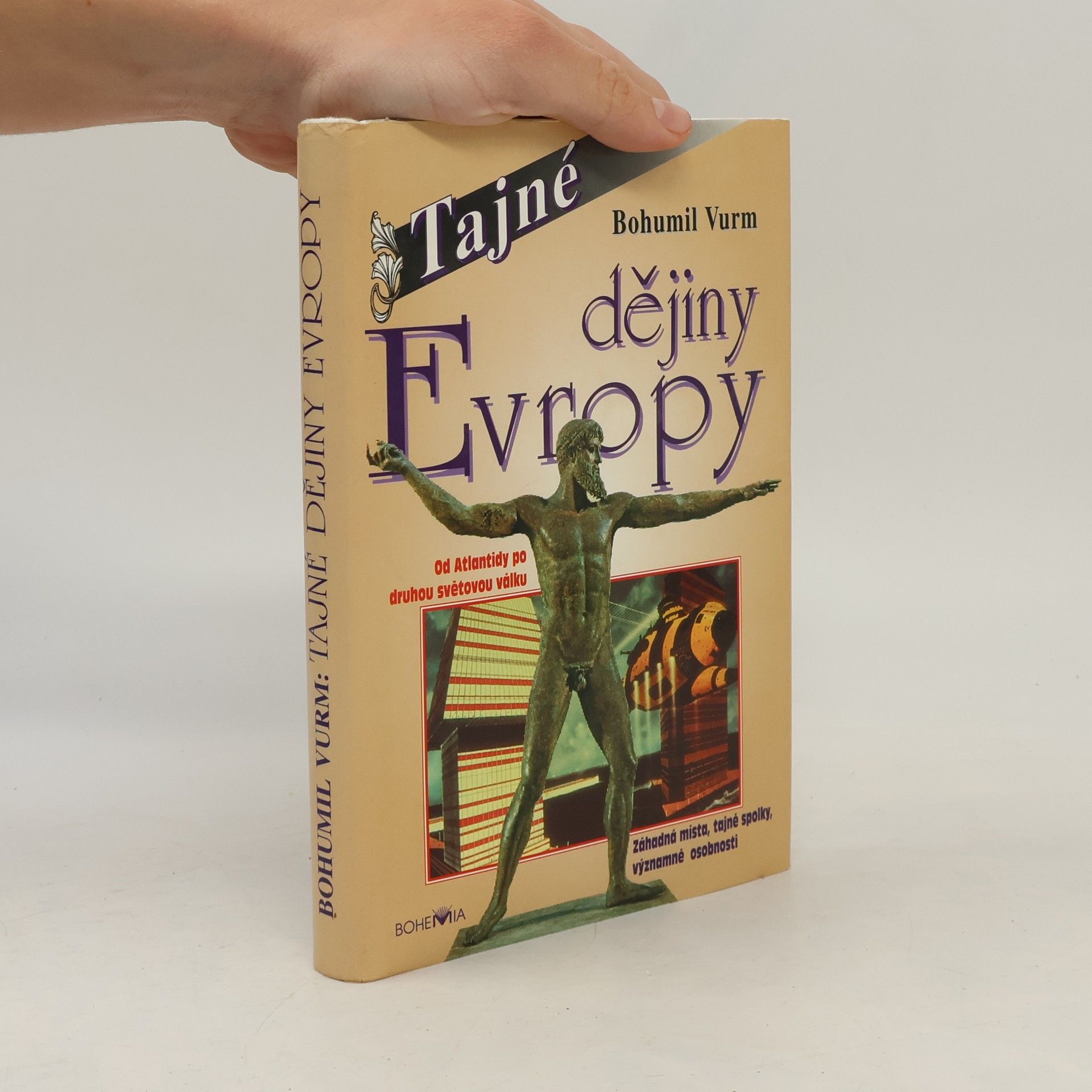 Bohumil Vurm Tajné dějiny Evropy : Od Atlantidy po 2. světovou válku. 1. díl