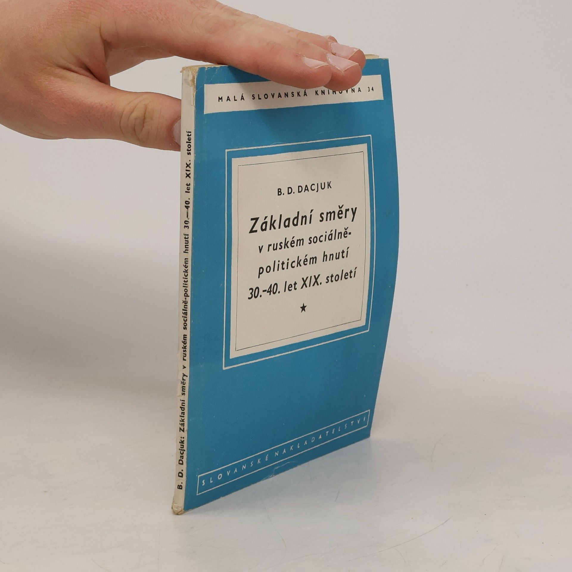 B. D. Dacjuk Základní směry v ruském sociálně-politickém hnutí 30.-40. let XIX. století