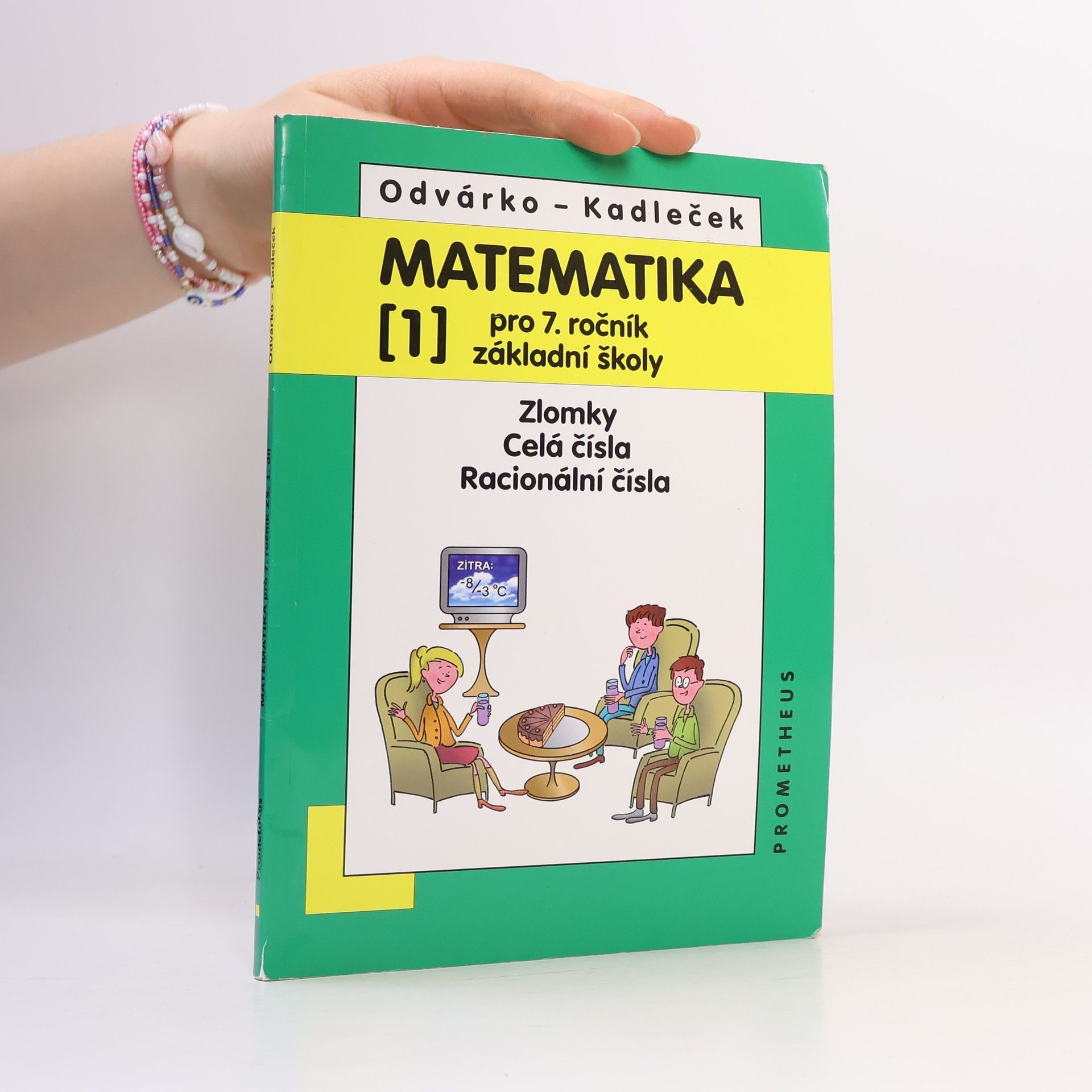 Jiří Kadleček Matematika pro 7. ročník základní školy 1. Zlomky, celá čísla, racionální čísla