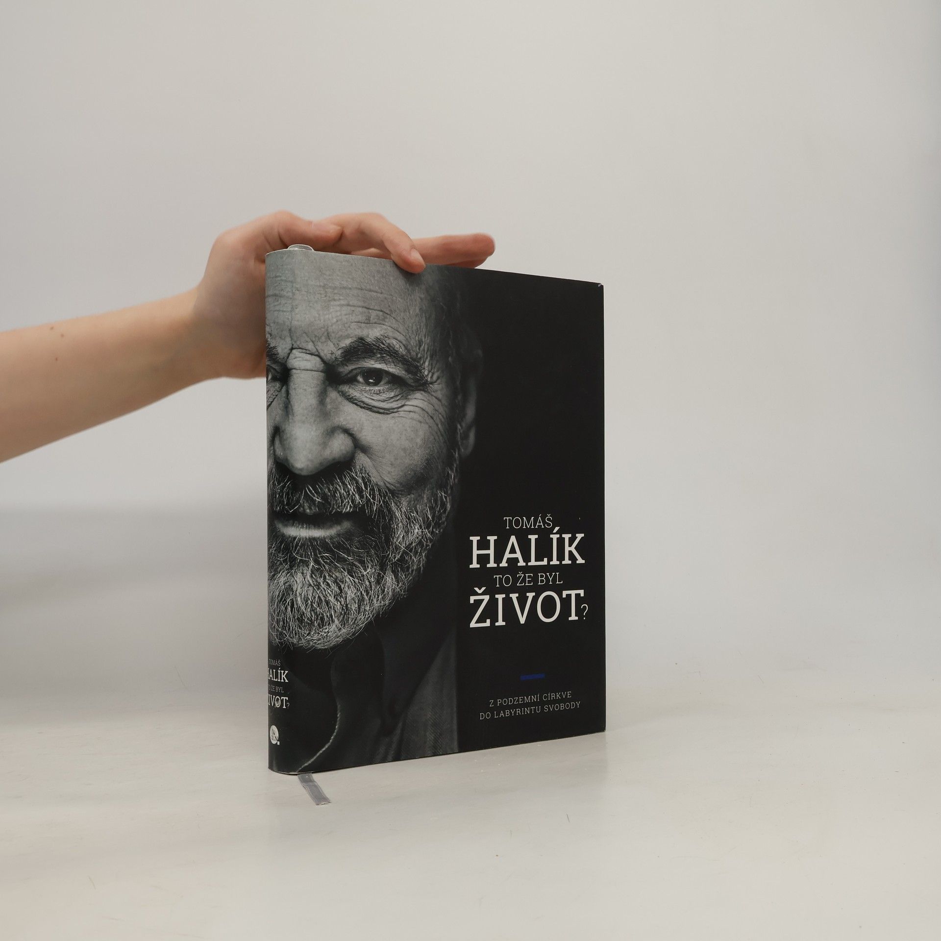 Tomáš Halík To že byl život? : z podzemní církve do labyrintu svobody