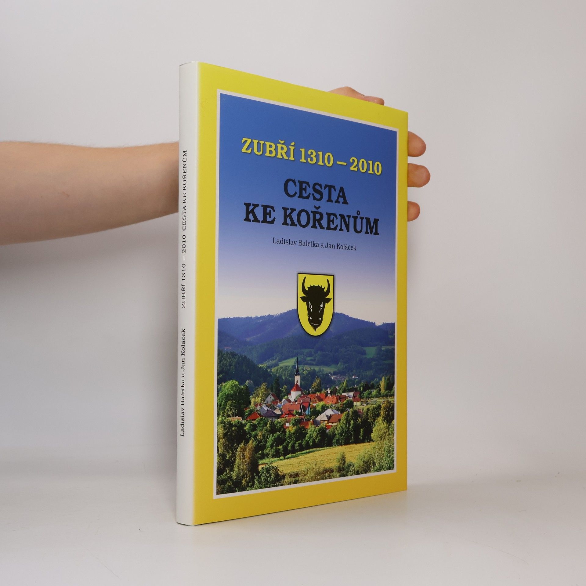 Jan Koláček Zubří 1310–2010. Cesta ke kořenům