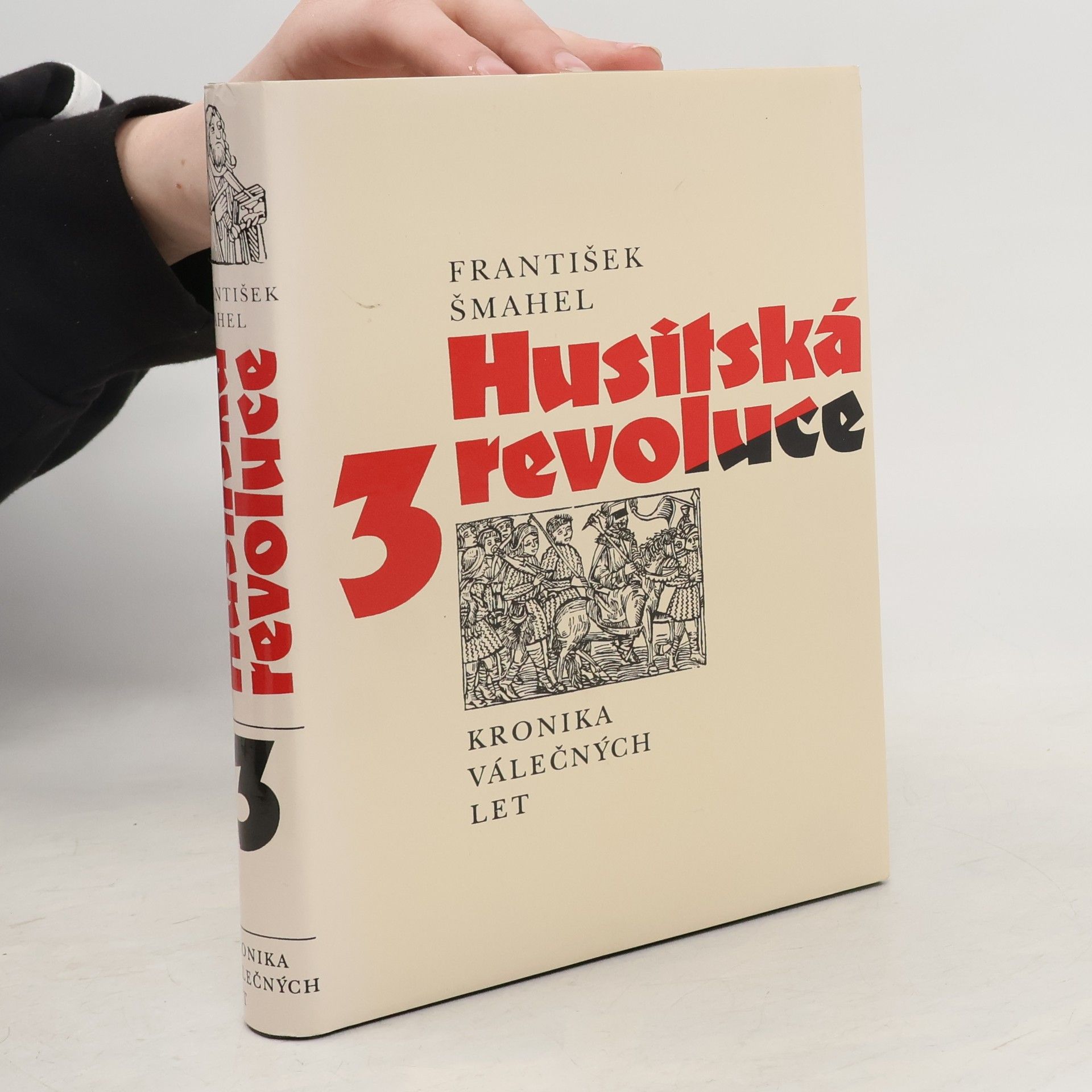 František Šmahel Husitská revoluce 3. Kronika válečných let