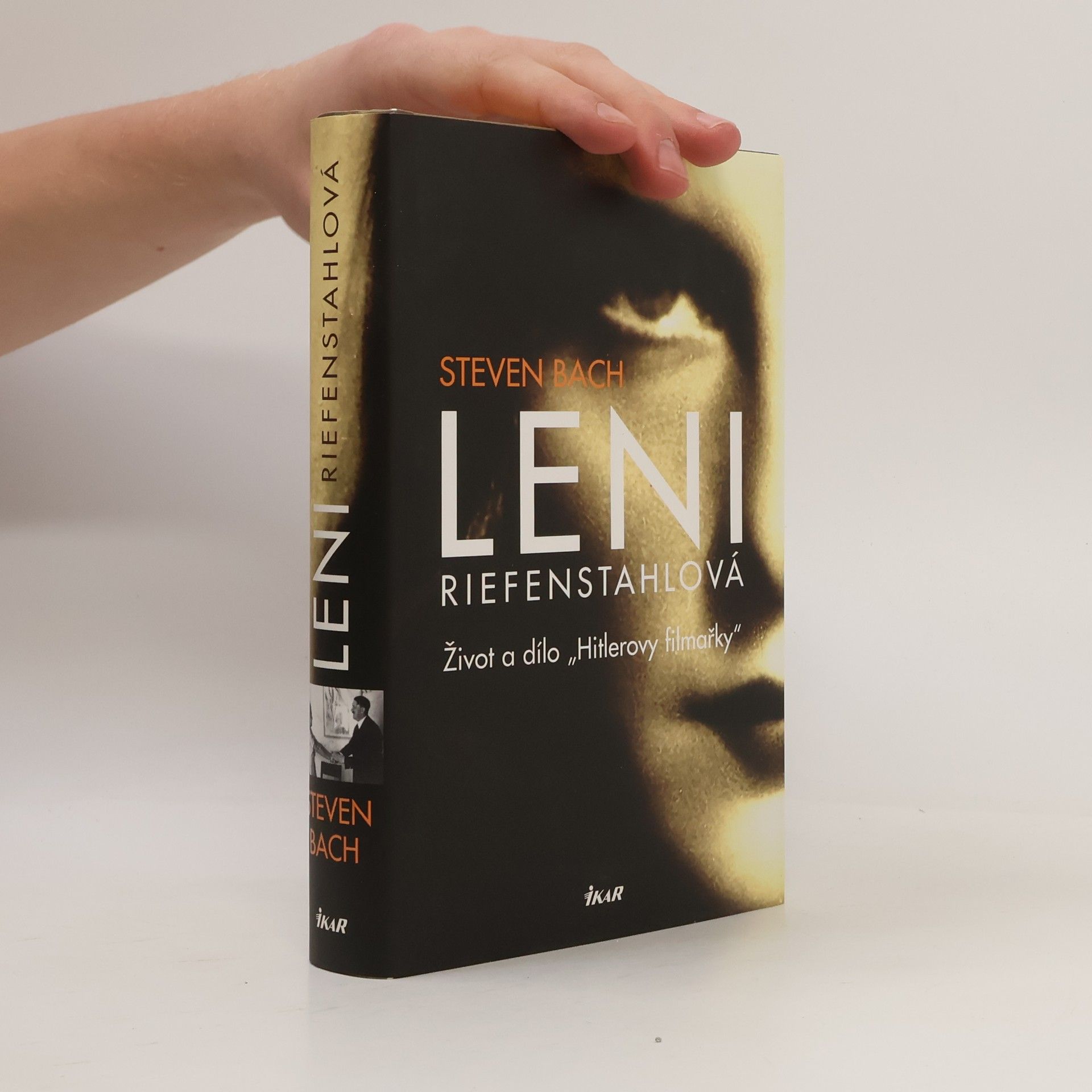 Steven Bach Leni Riefenstahlová. Život a dílo "Hitlerovy filmařky"