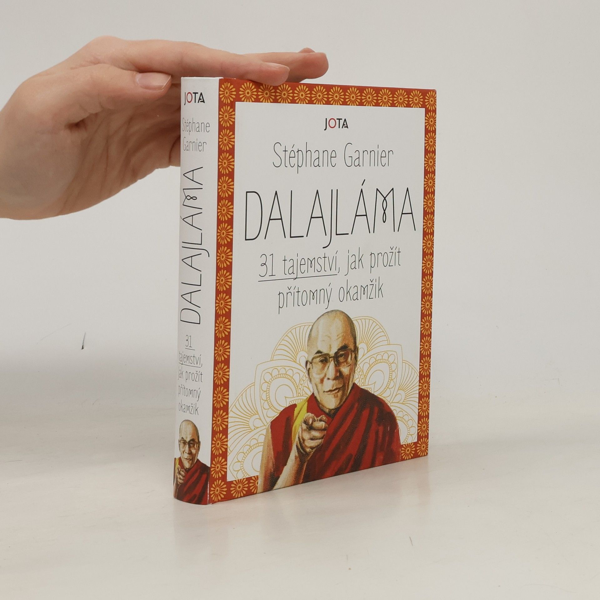 Dalajláma : 31 tajemství, jak prožít přítomný okamžik