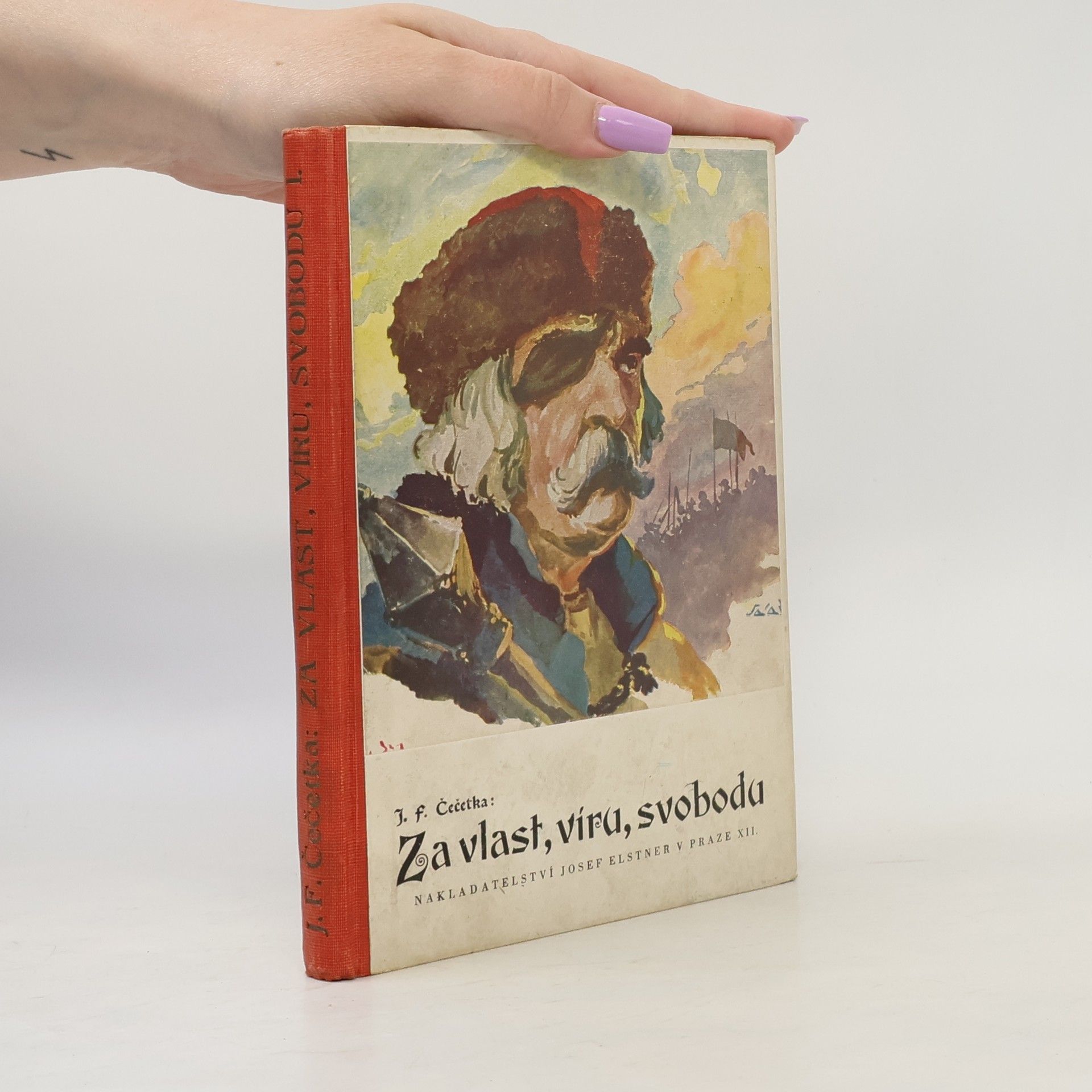F. J. Čečetka Za vlast, víru, svobodu - díl I.