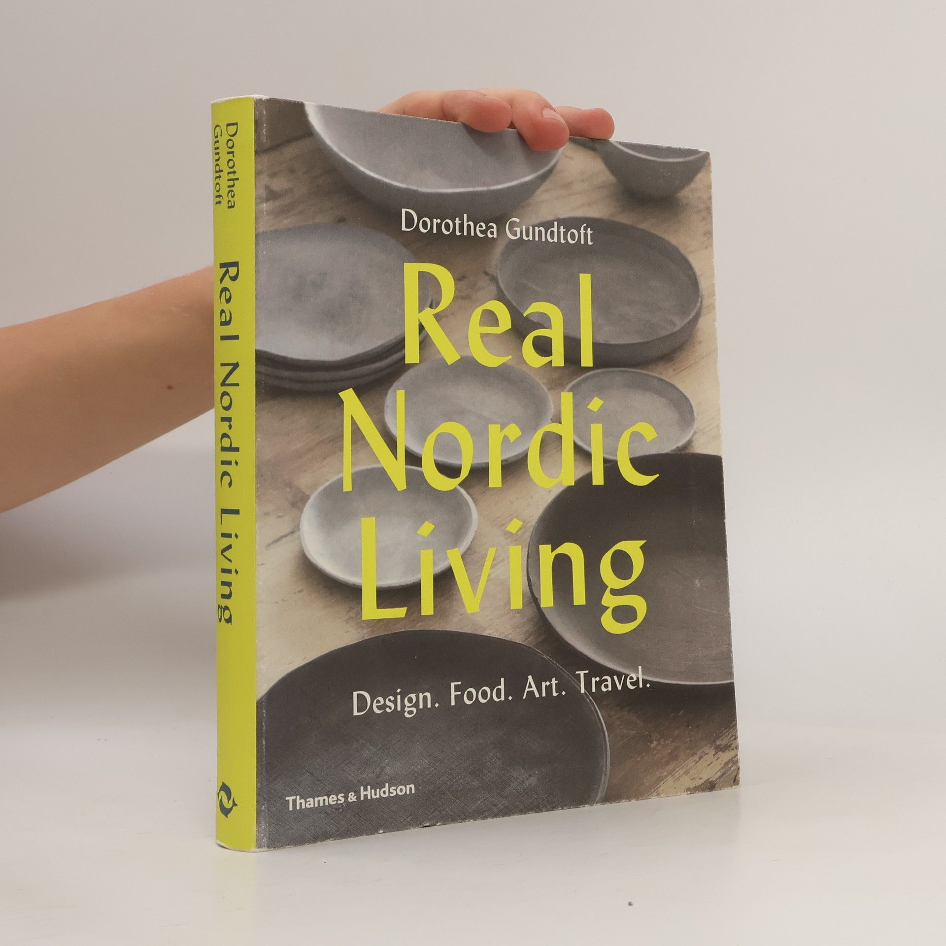 Dorothea Gundtoft Real nordic living : design, food, art, travel