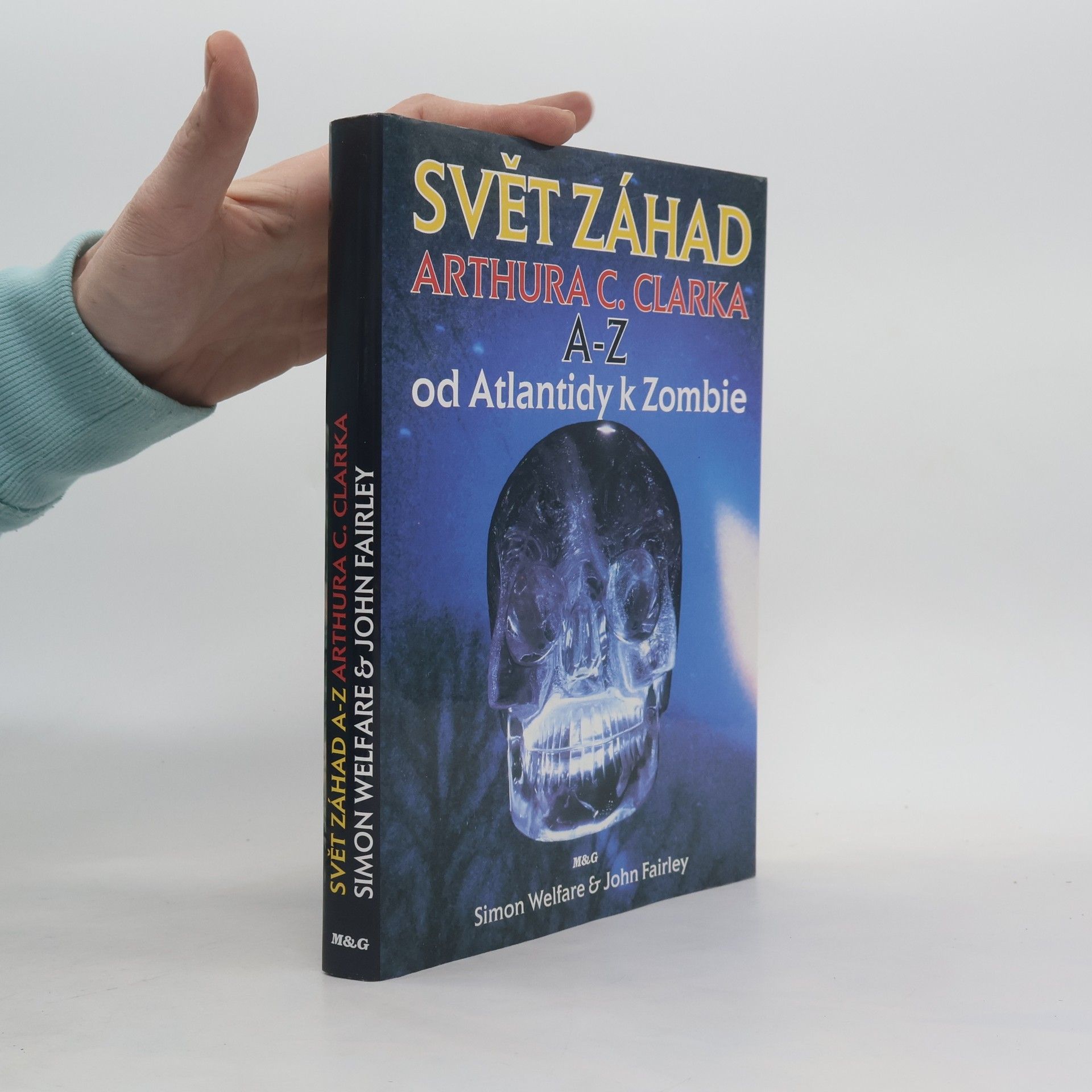 John Fairley Svět záhad Arthura C. Clarka A-Z. Od Atlantidy k Zombie