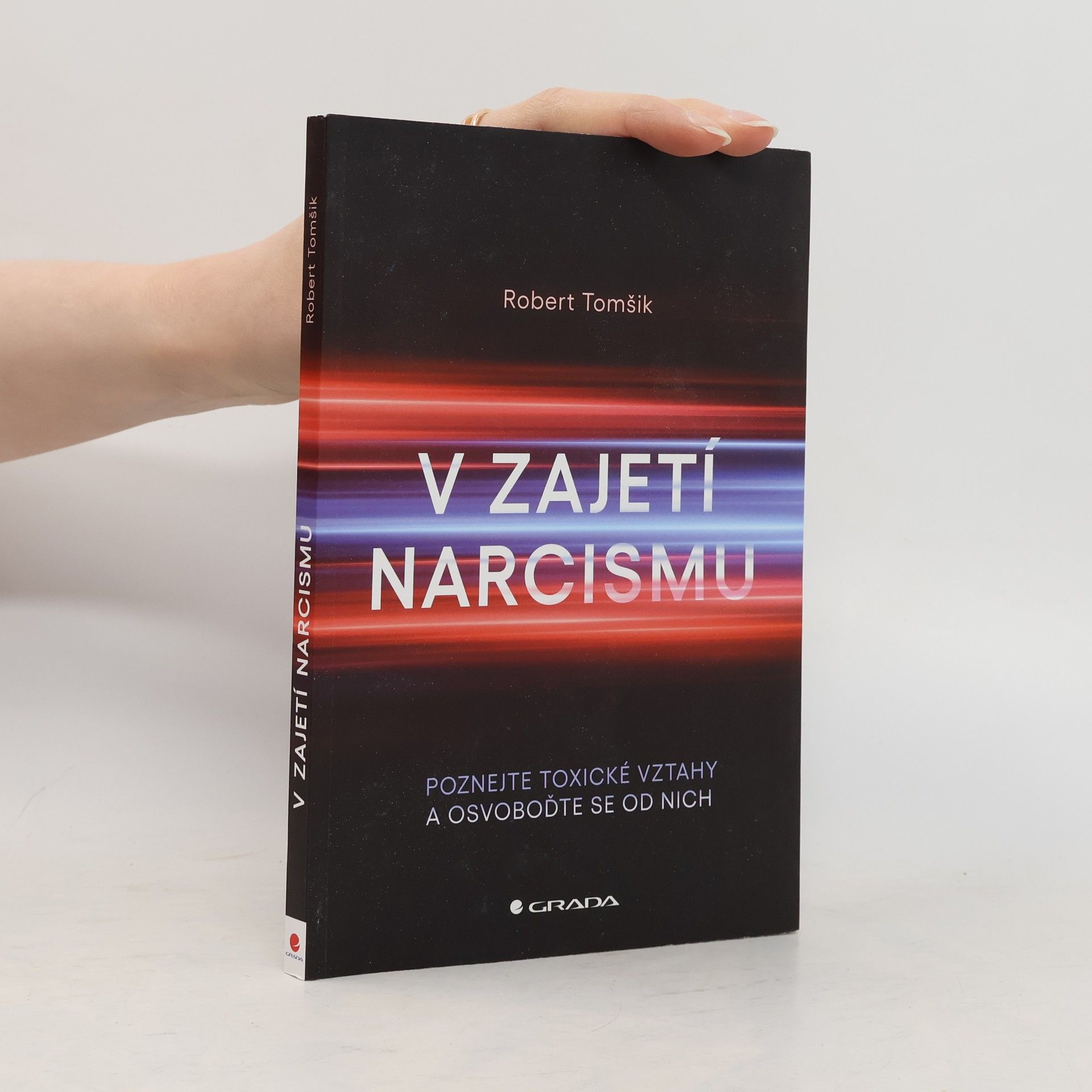 Robert Tomšík V zajetí narcismu. Poznejte toxické vztahy a osvoboďte se od nich