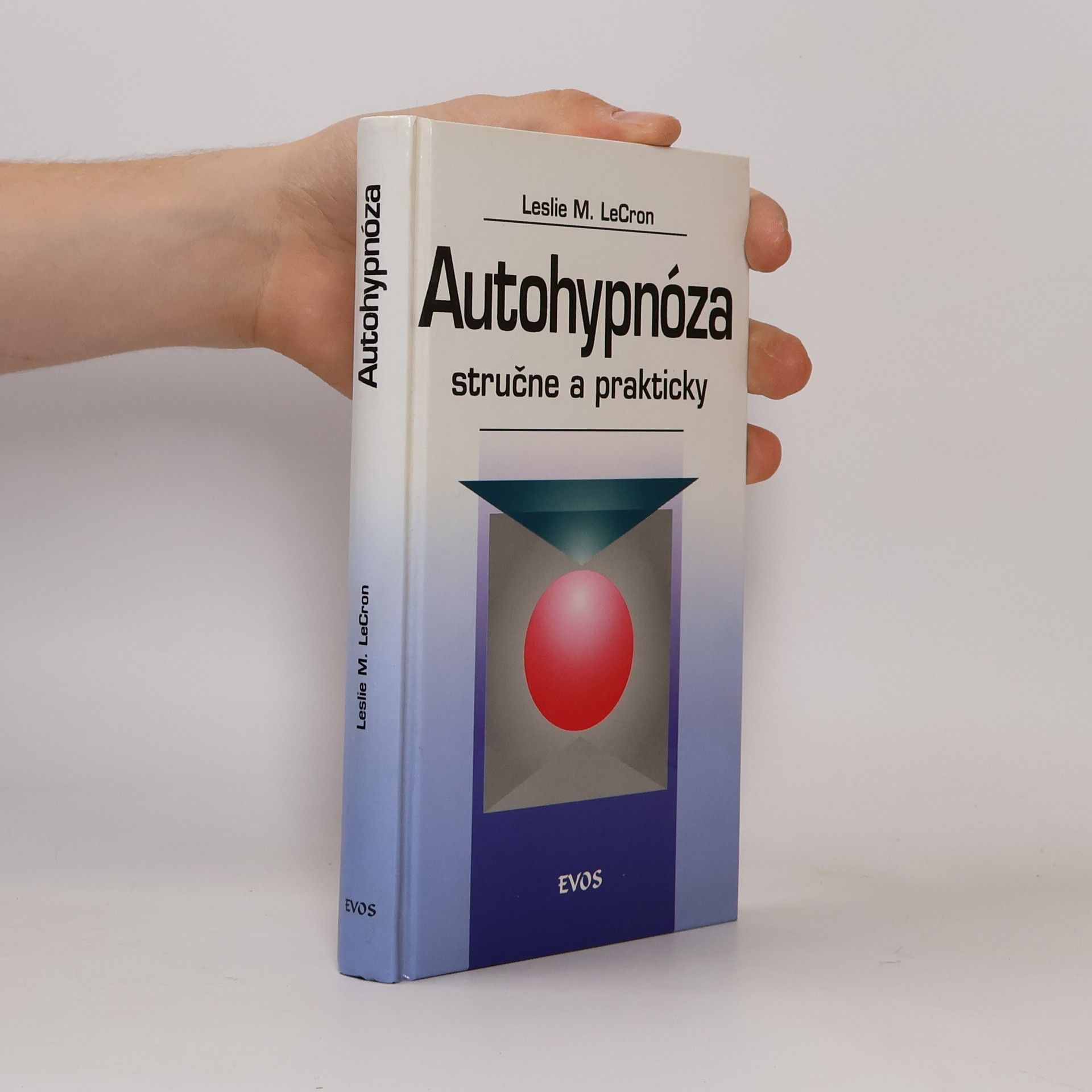 Leslie M. LeCron Autohypnóza stručne a prakticky