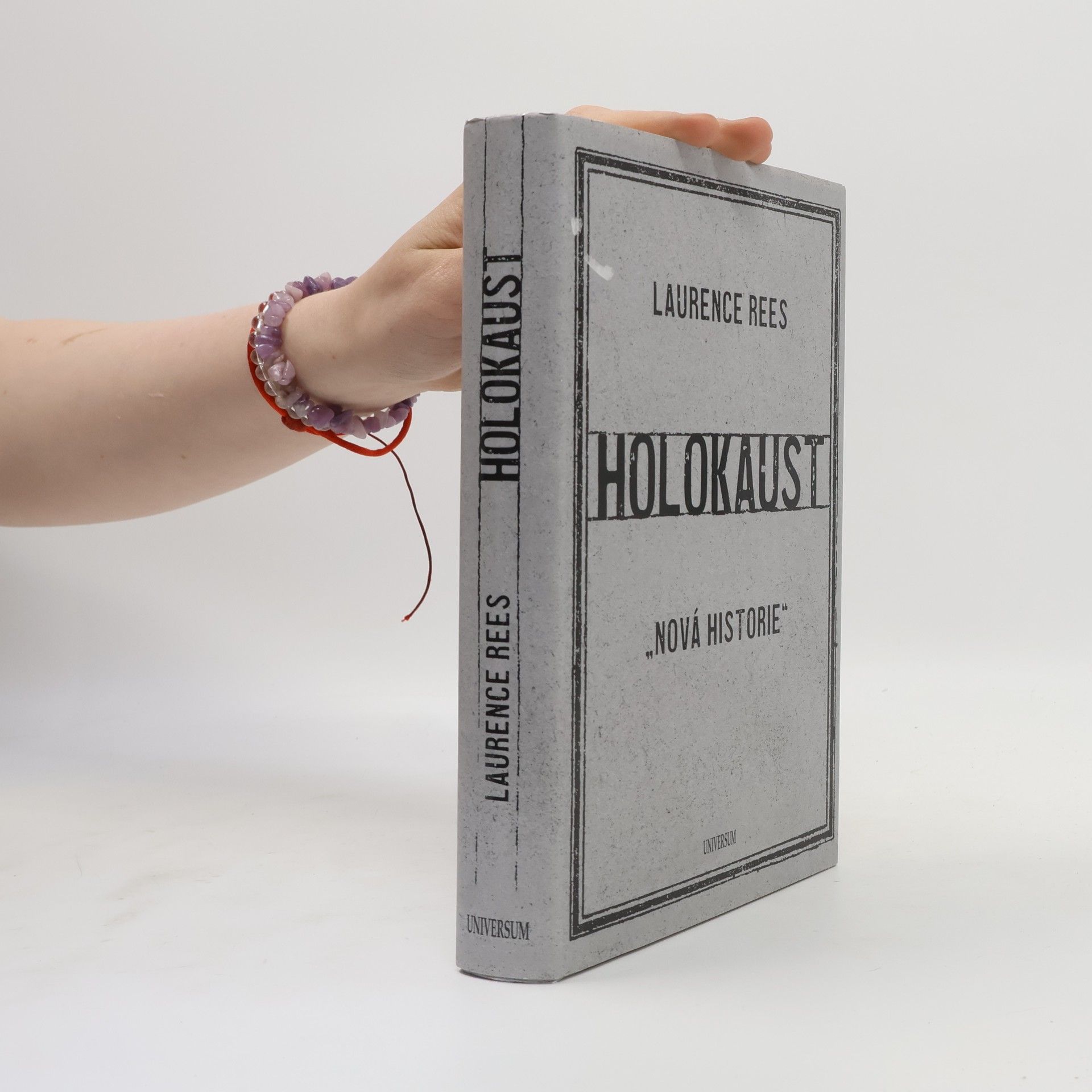 Laurence Rees Holokaust : "nová historie"