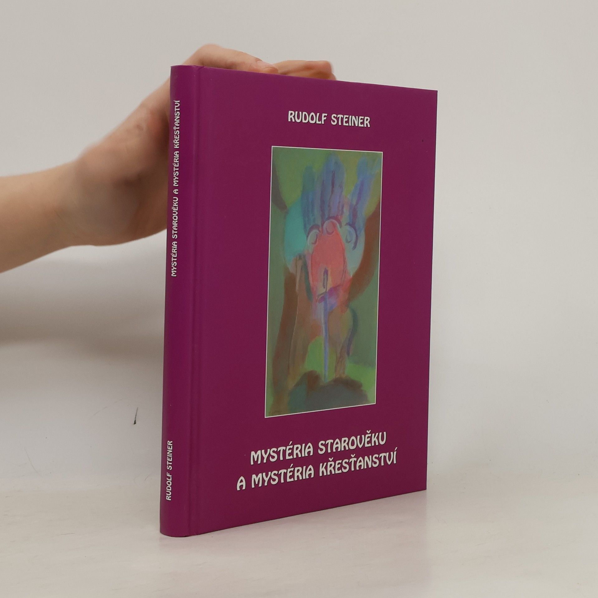 Rudolf Steiner Mystéria starověku a mystéria křesťanství