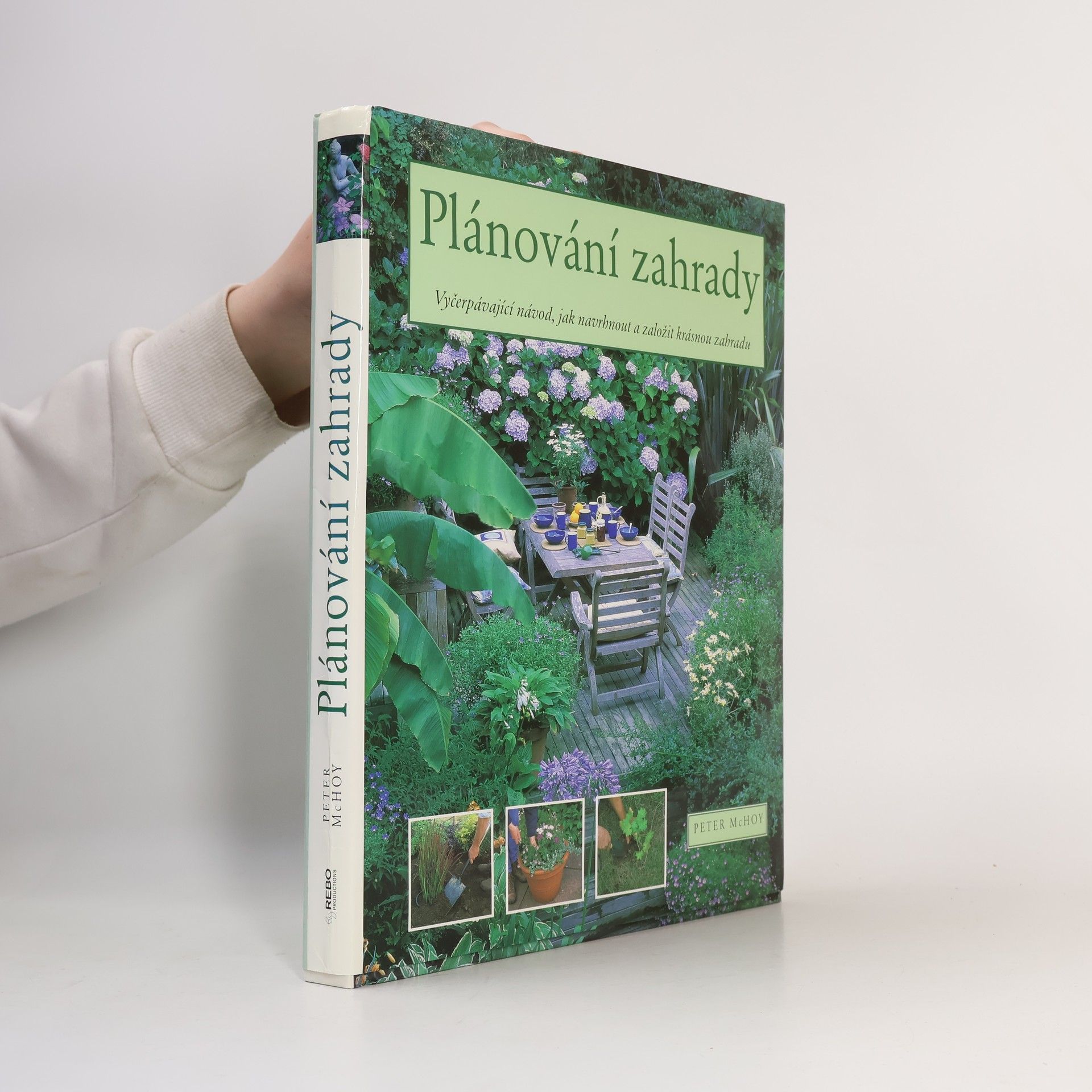 Peter McHoy Plánování zahrady. Vyčerpávající návod, jak navrhnout a založit krásnou zahradu