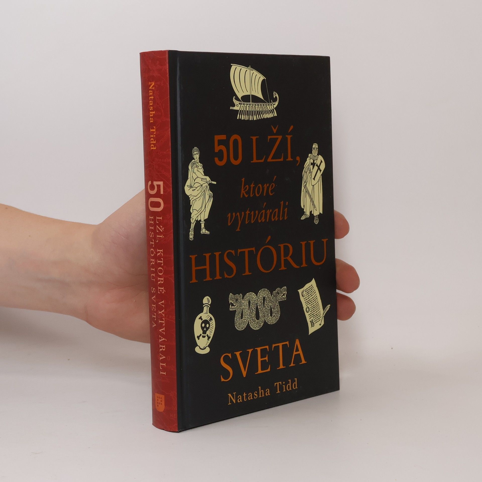 Natasha Tidd 50 lží, ktoré vytvárali históriu sveta