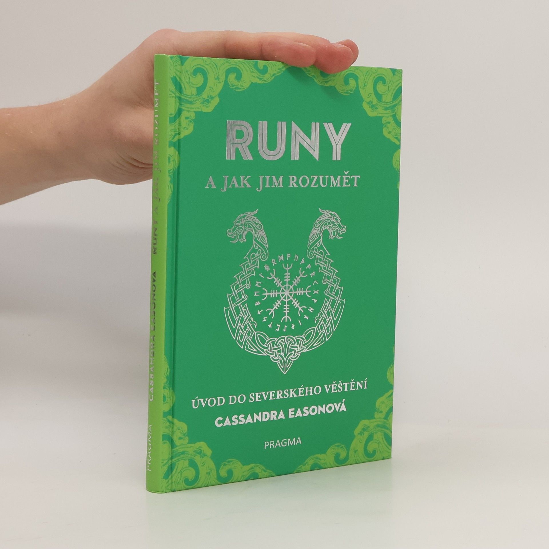 Cassandra Eason Runy a jak jim rozumět : úvod do severského věštění