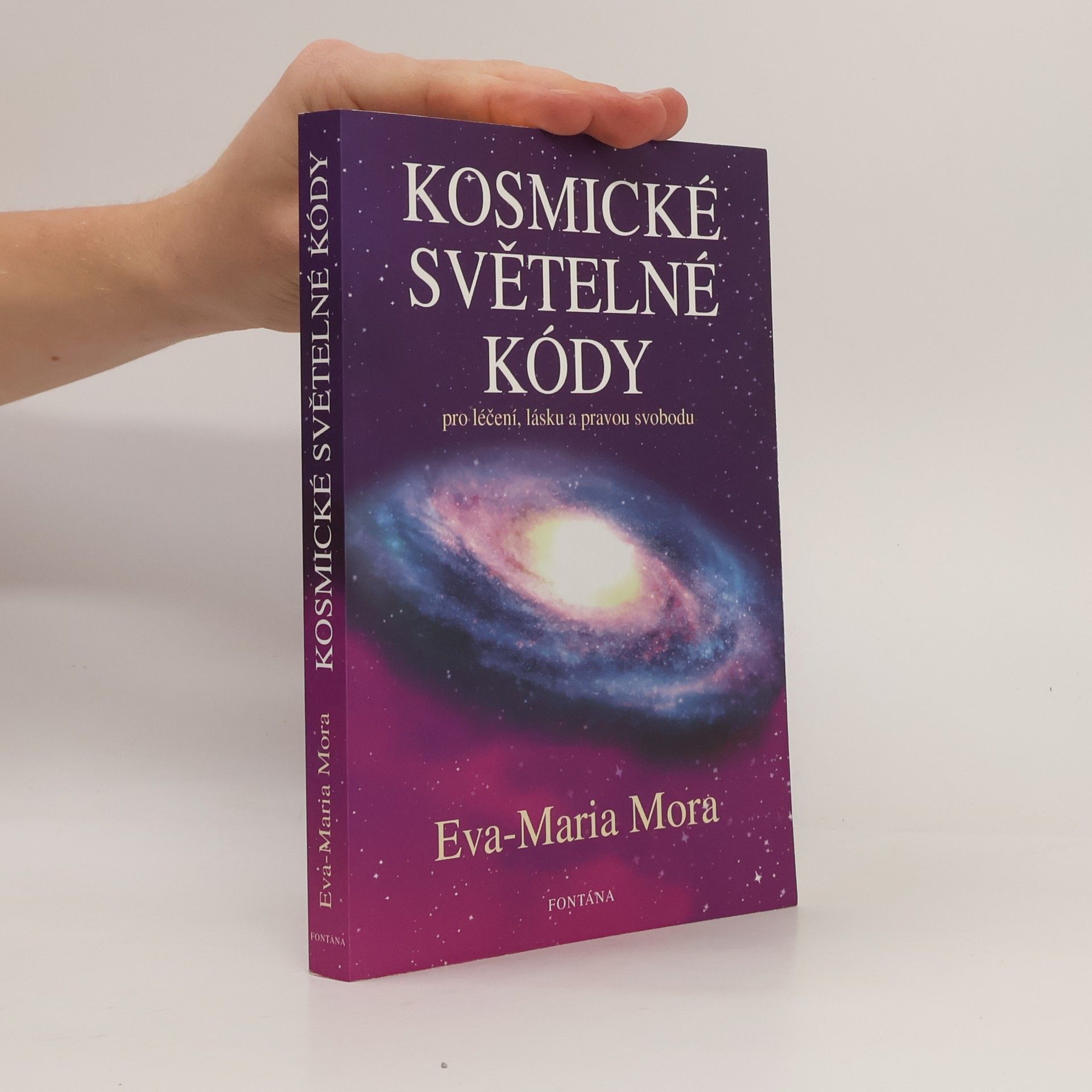 Eva-Maria Mora Kosmické světelné kódy: Pro léčení, lásku a pravou svobodu