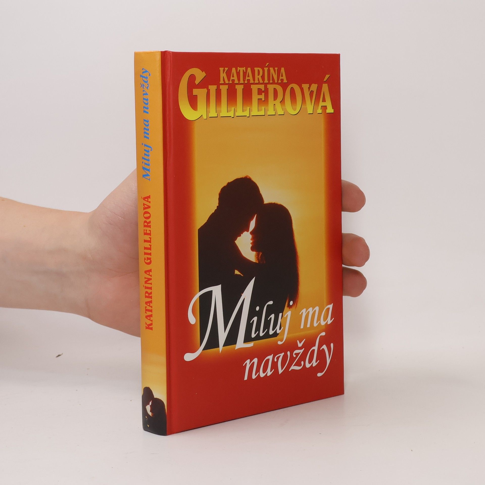 Katarína Gillerová Miluj ma navždy