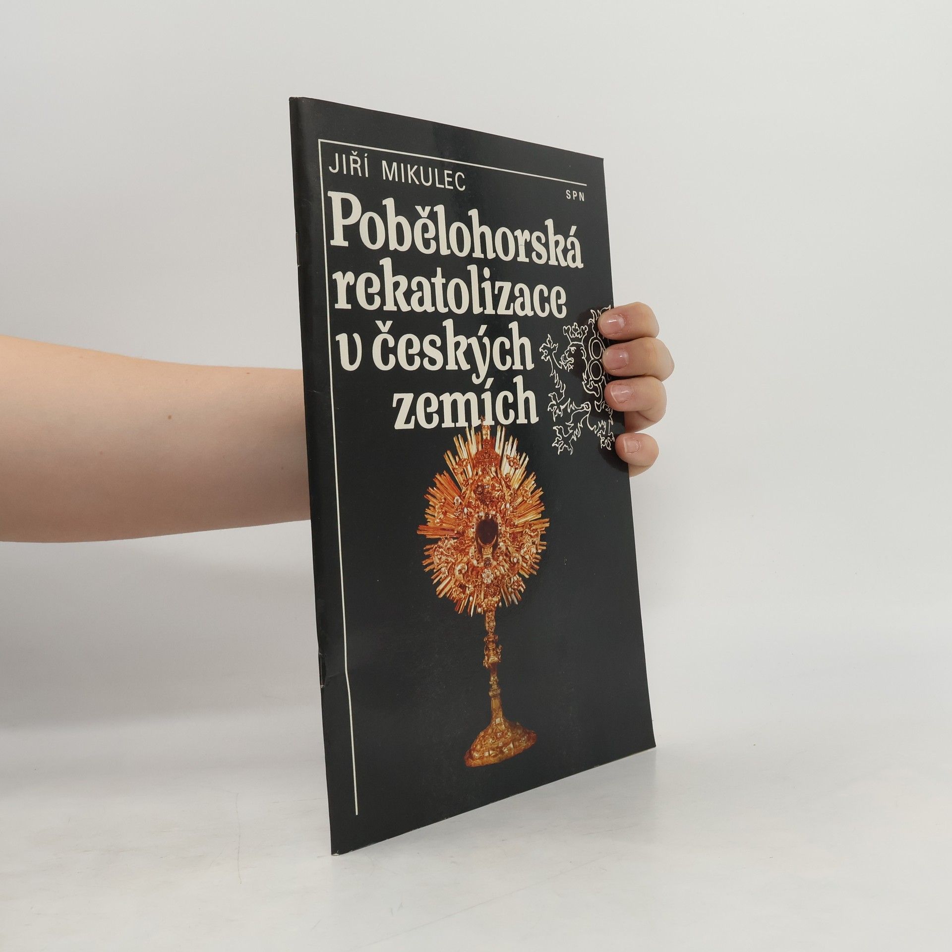 Jiří Mikulec Pobělohorská rekatolizace v českých zemích