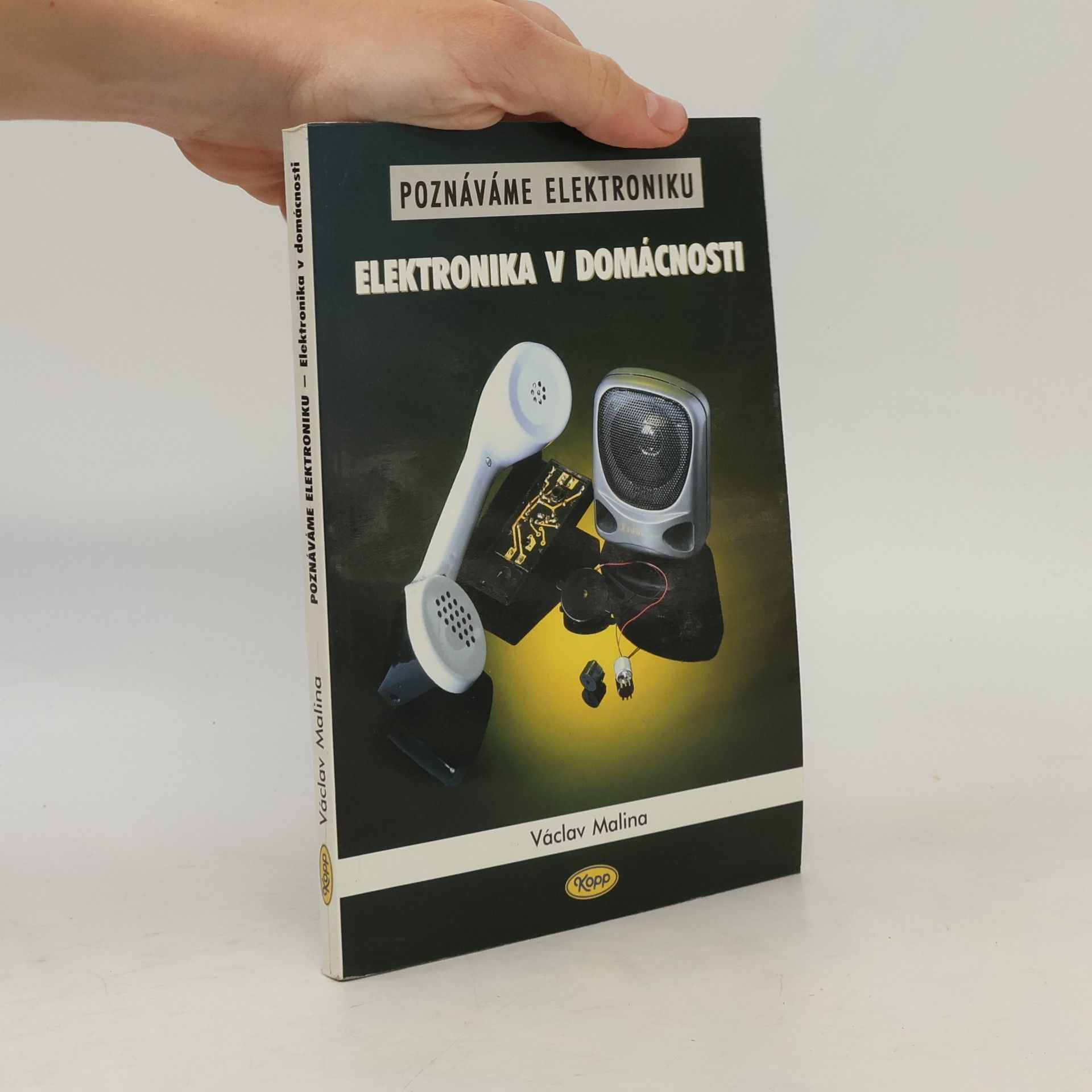 Václav Malina Poznáváme elektroniku. Elektronika v domácnosti