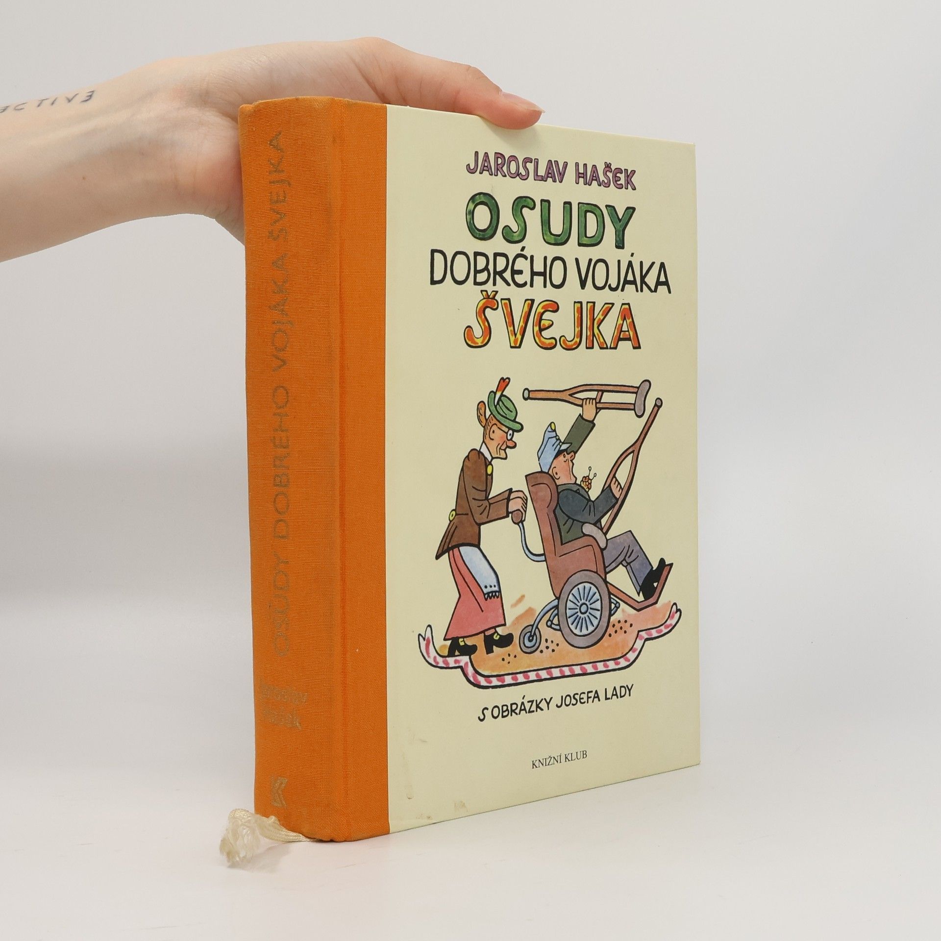 Jaroslav Hašek Osudy dobrého vojáka Švejka za světové války. Díl I-IV