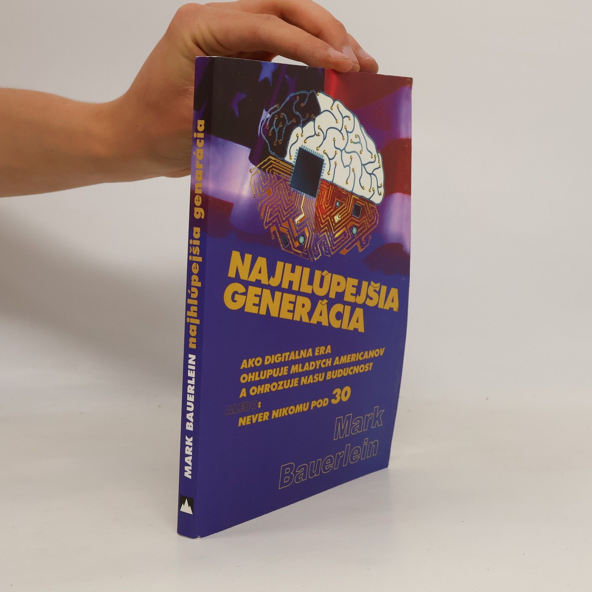 Mark Bauerlein Najhlúpejšia generácia