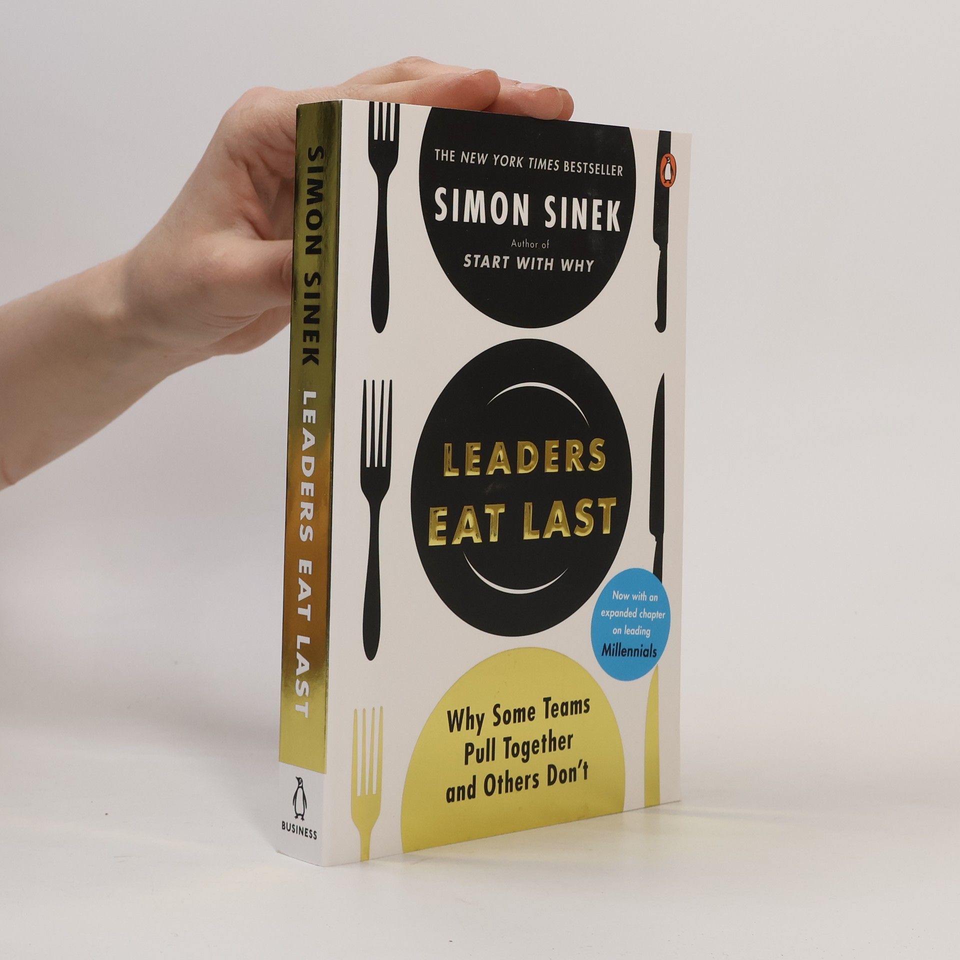 Simon Sinek Leaders eat last Why some teams pull together and others don't