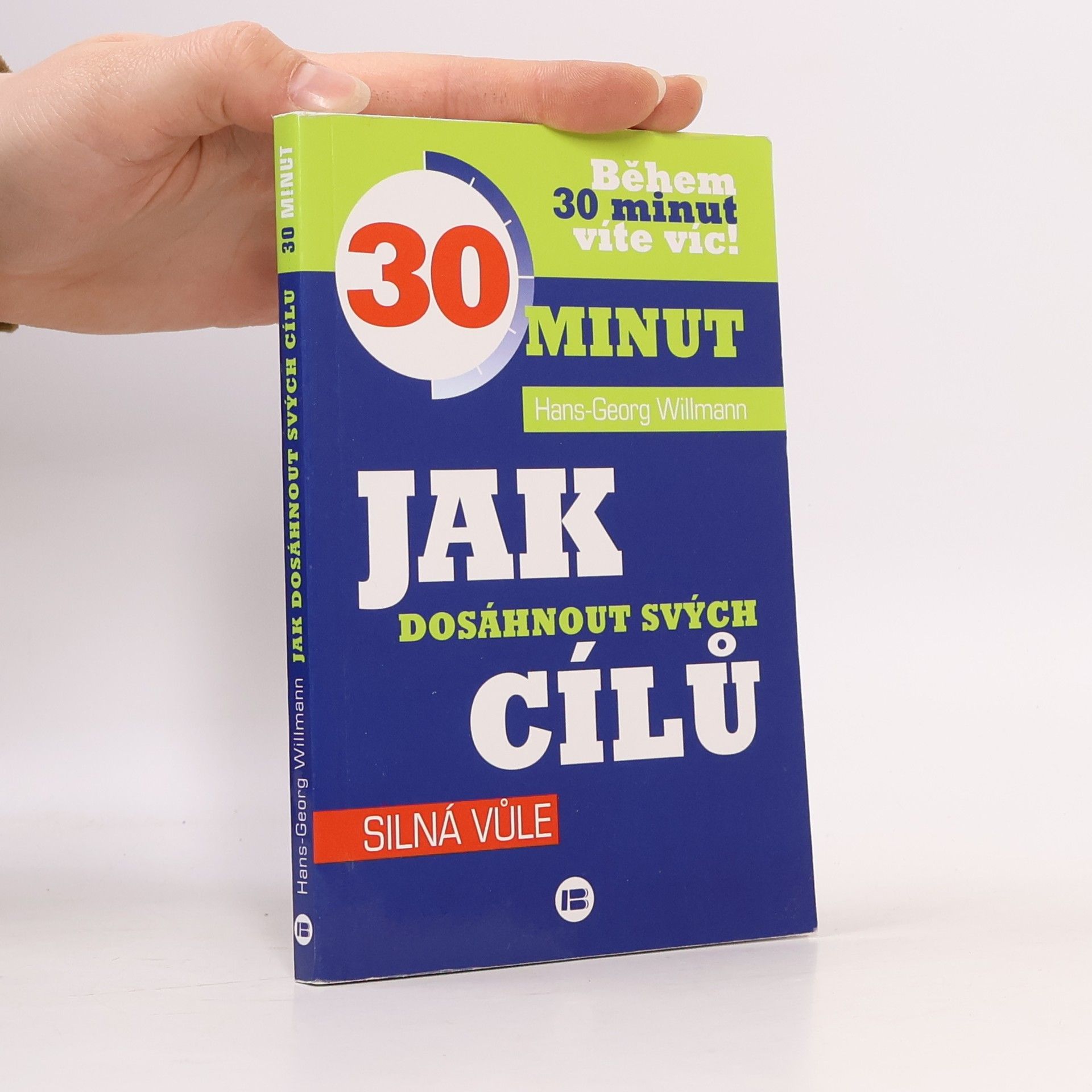 Hans-Georg Willmann Jak dosáhnout svých cílů – silná vůle