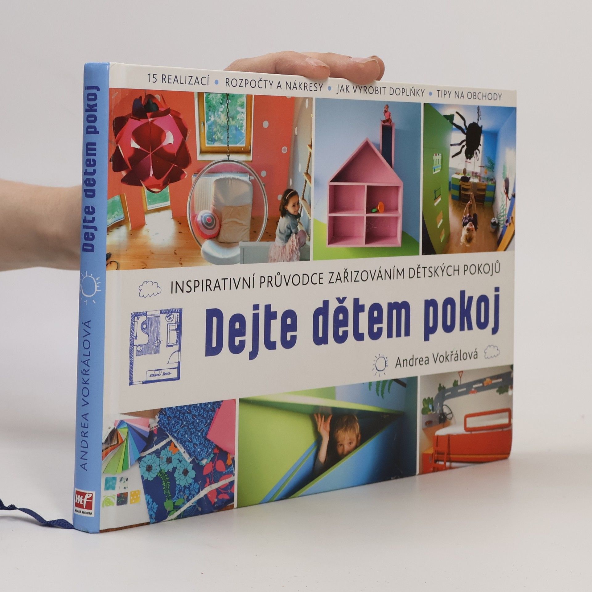 Andrea Vokřálová Dejte dětem pokoj. Inspirativní průvodce zařizováním dětských pokojů