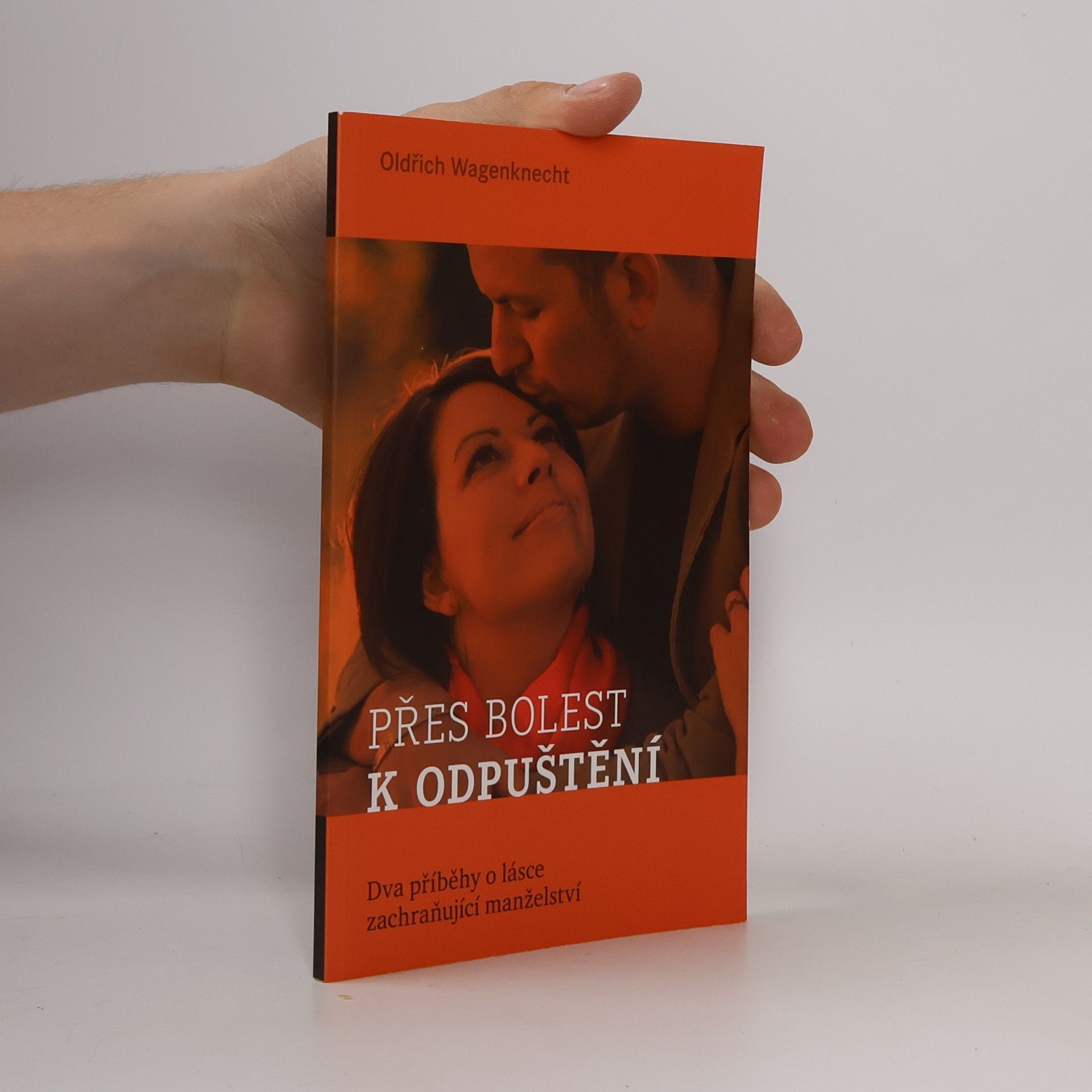 Oldřich Wagenknecht Přes bolest k odpuštění