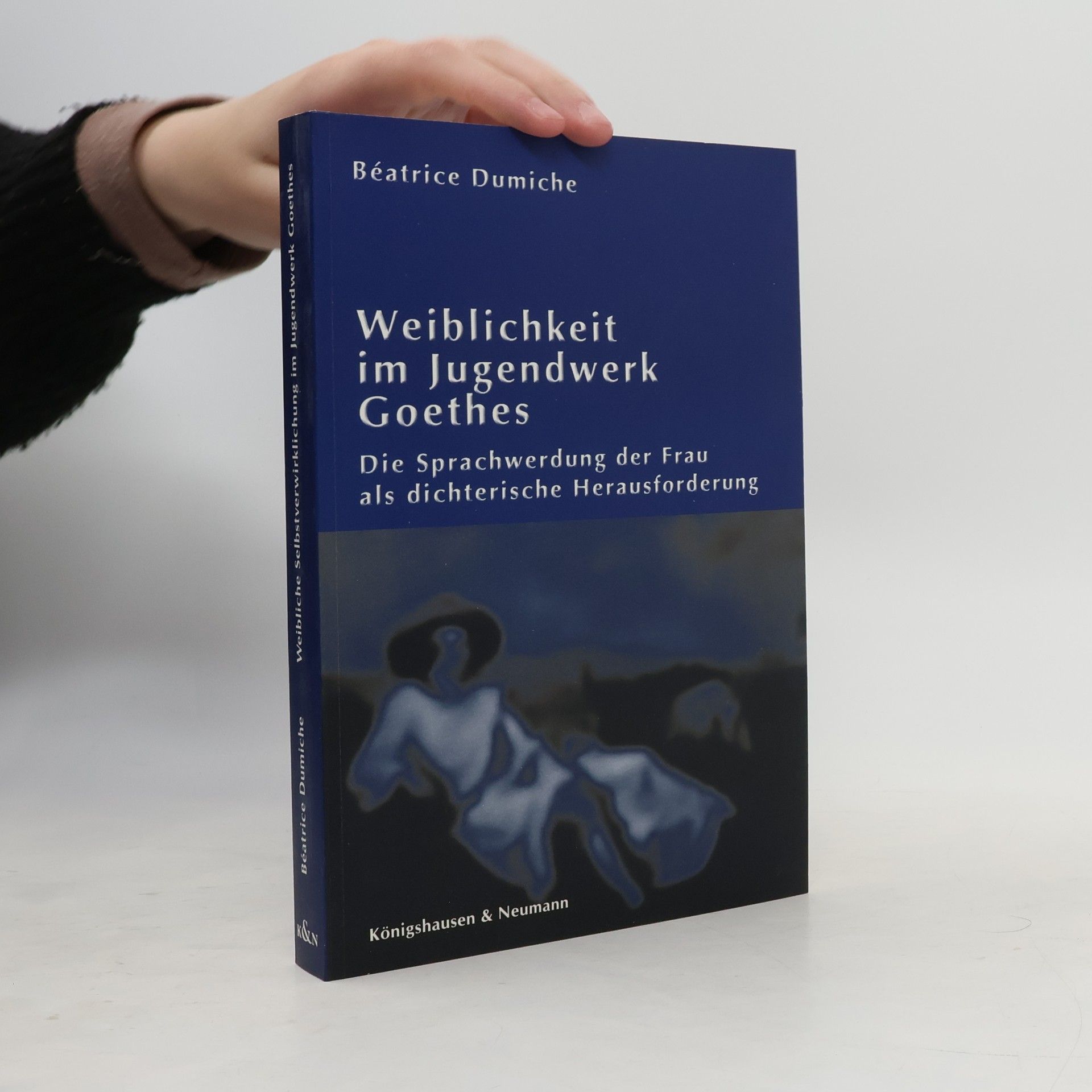 Béatrice Dumiche Weiblichkeit im Jugendwerk Goethes