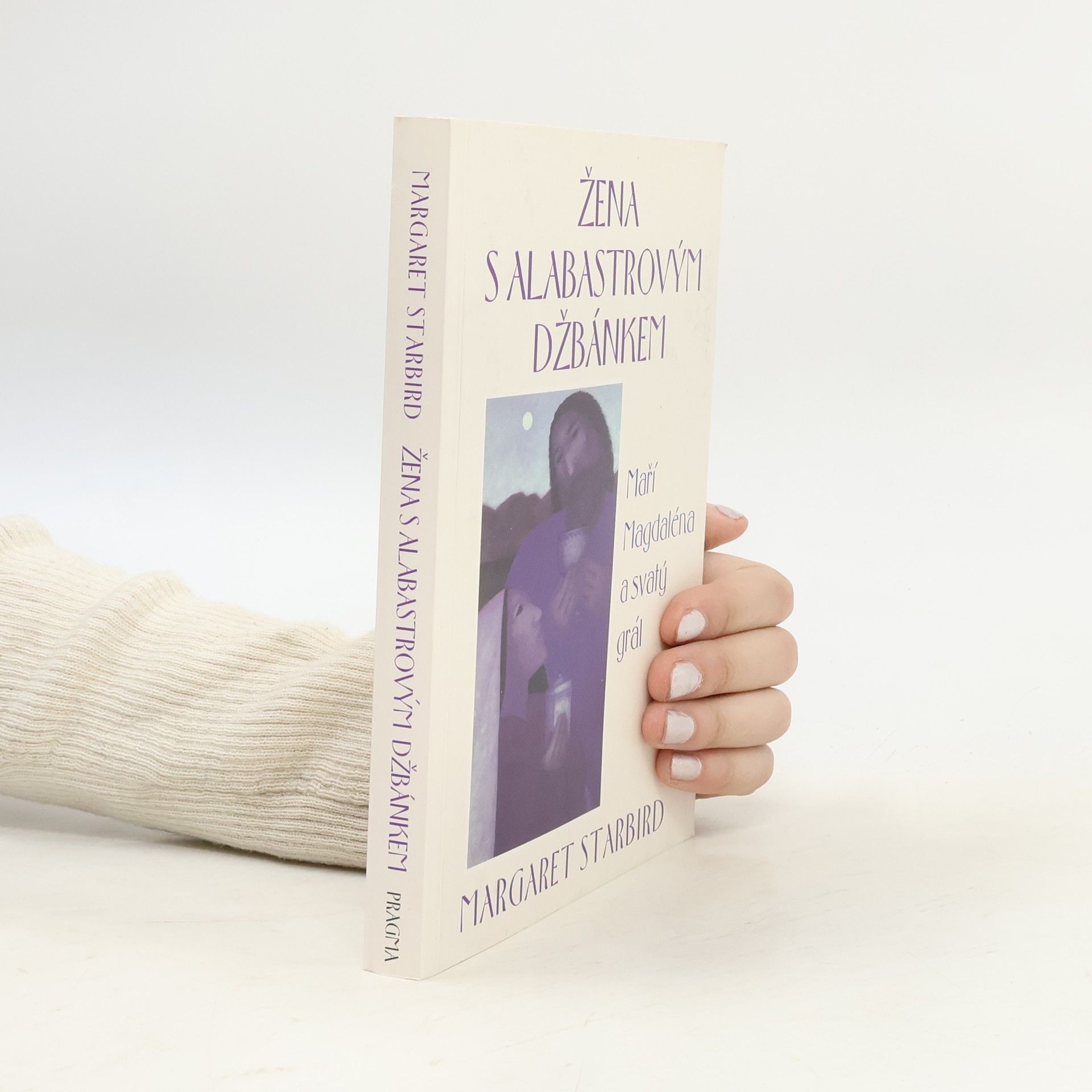 Terrence A. Sweeney Žena s alabastrovým džbánkem: Maří Magdaléna a svatý grál