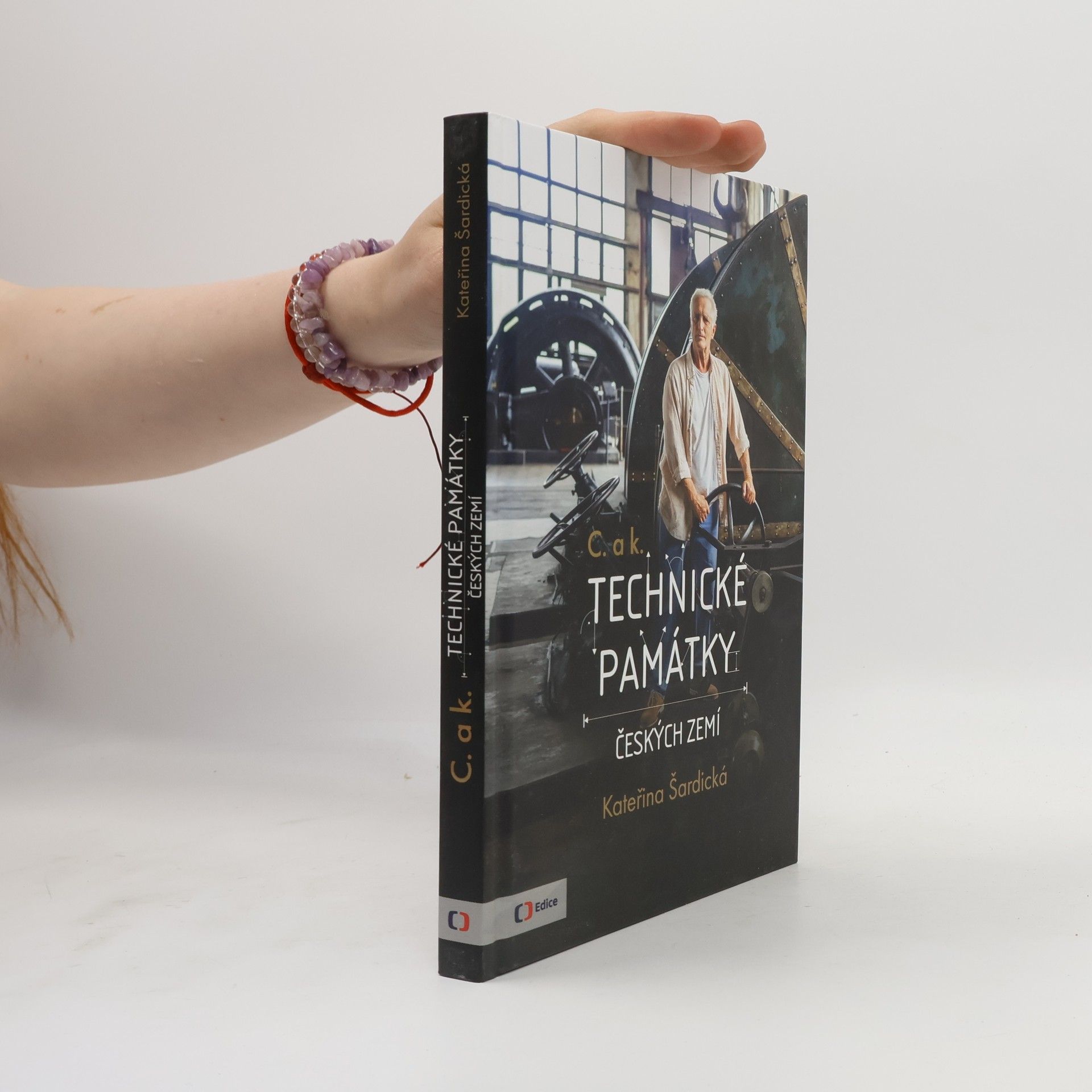 Kateřina Šardická C. a k. technické památky českých zemí