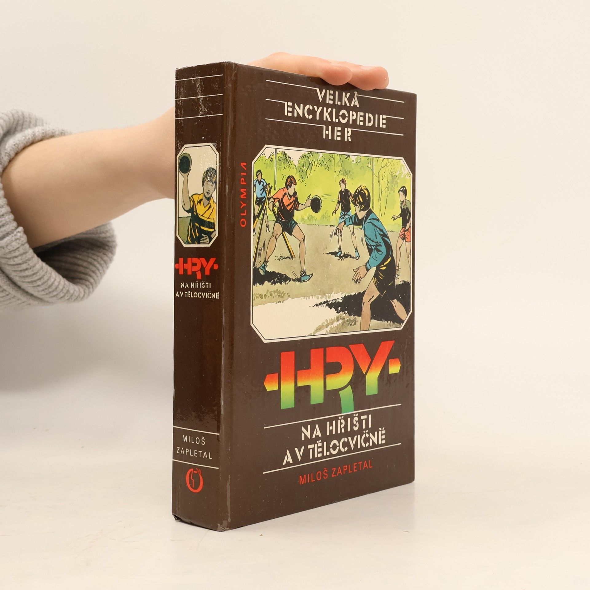 Miloš Zapletal Velká encyklopedie her III. Hry na hřišti a v tělocvičně