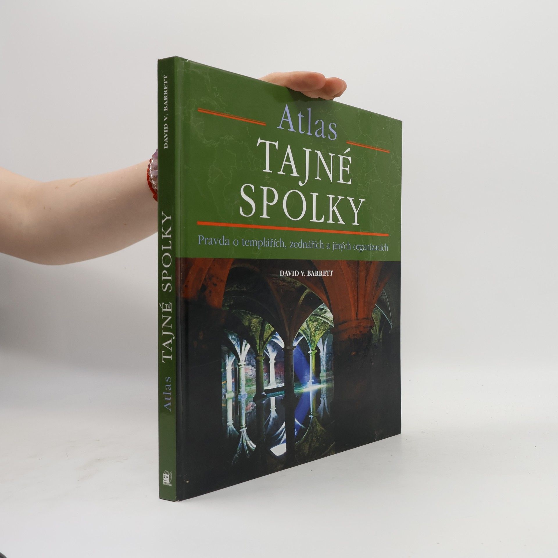 Tajné spolky: Pravda o templářích, zednářích a jiných záhadných organizacích