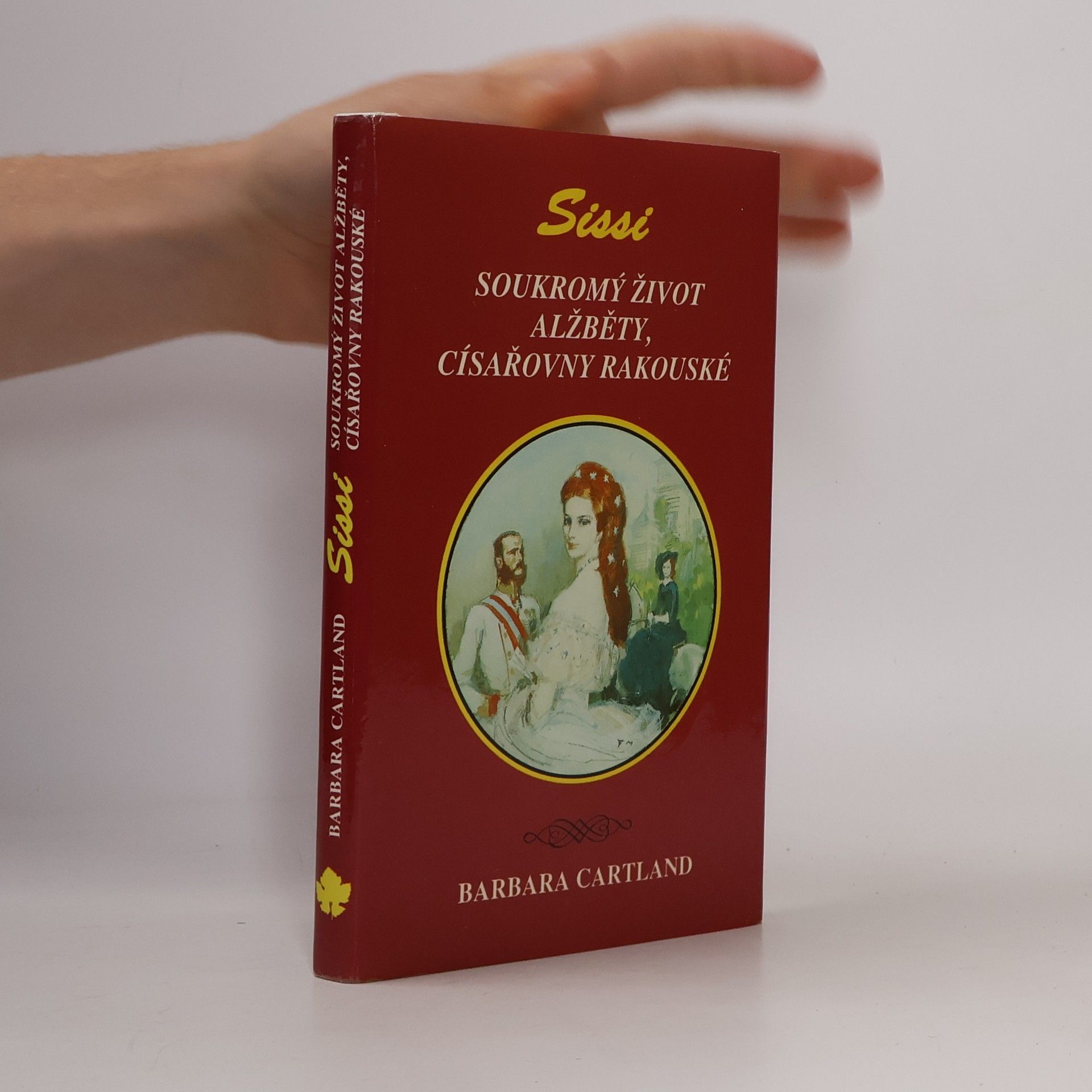 Barbara Cartland Sissi. Soukromý život Alžběty, císařovny rakouské