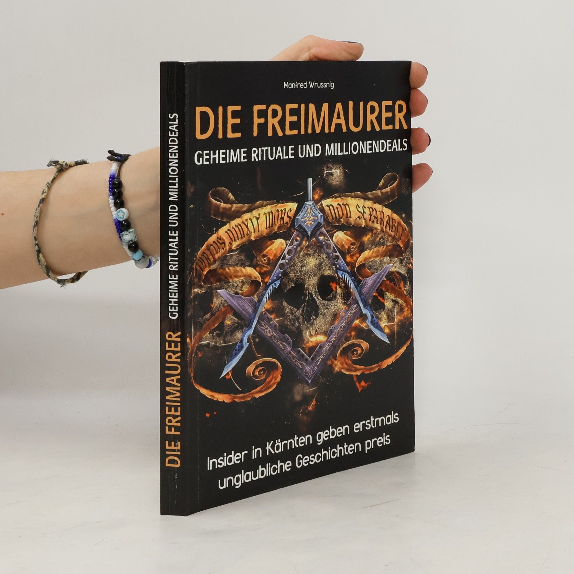 Manfred Wrussnig Die Freimaurer: geheime Rituale und Millionendeals