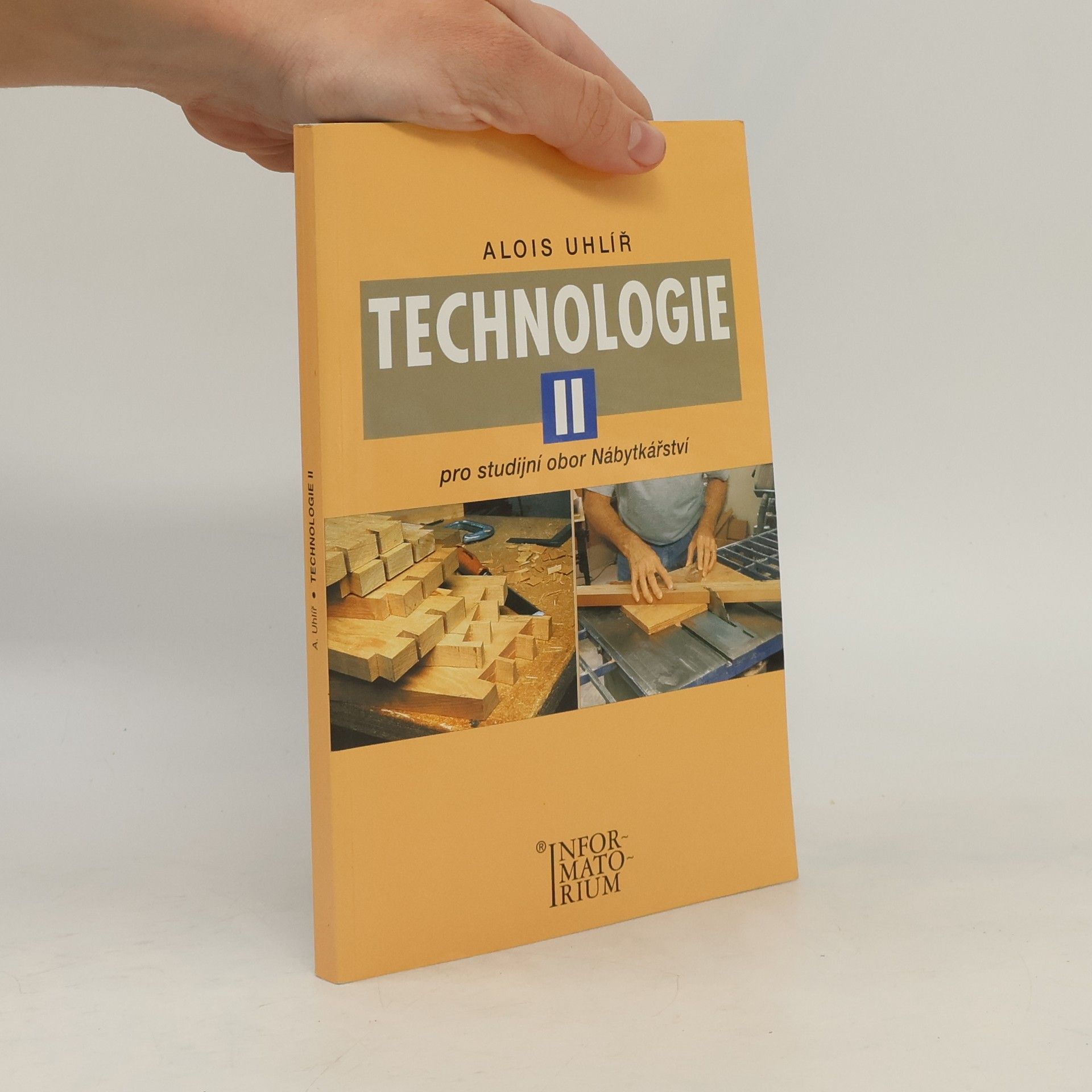 Alois Uhlíř Technologie II pro studijní obor Nábytkářství